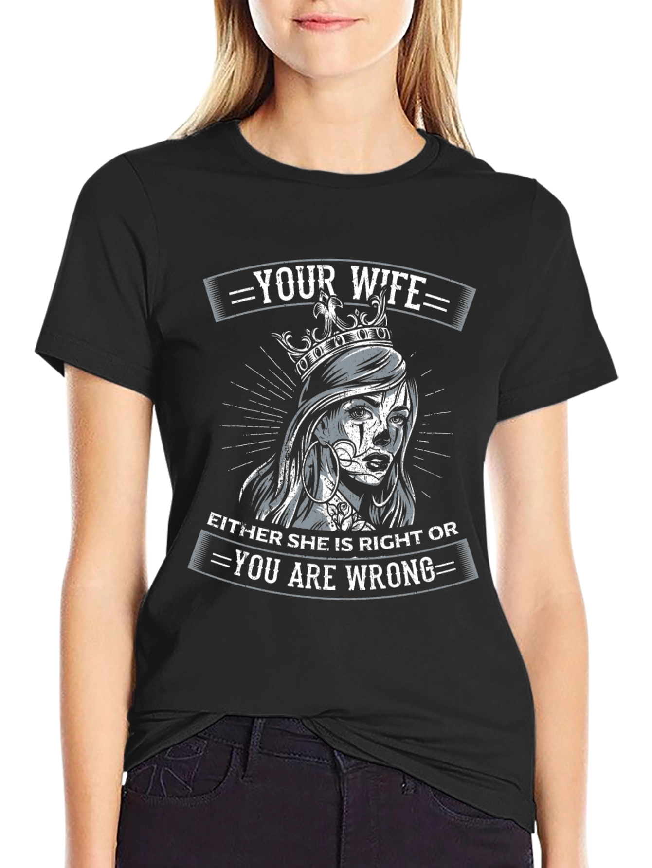 Wife Always Right T-Shirt - Funny Graphic Tee