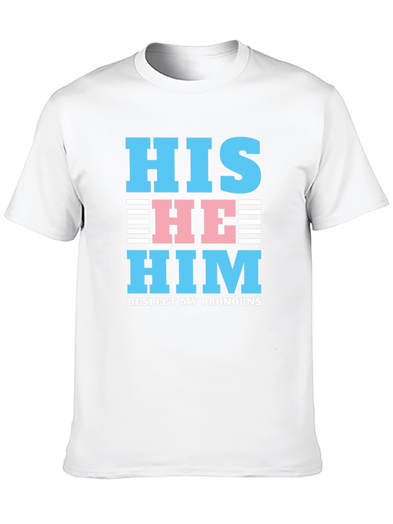 Respect My Pronouns T-Shirt - HIS HE HIM Design