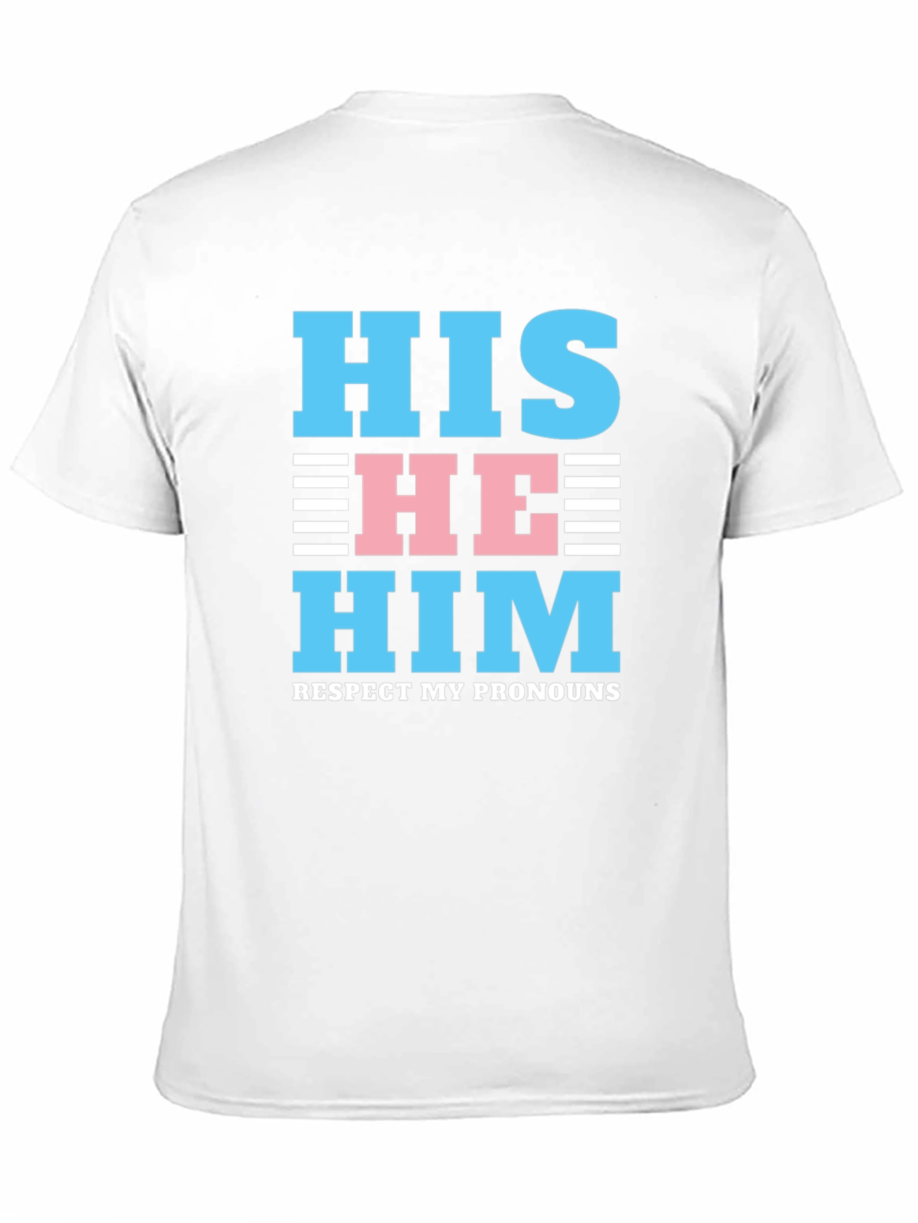 Respect My Pronouns T-Shirt - HIS HE HIM Design