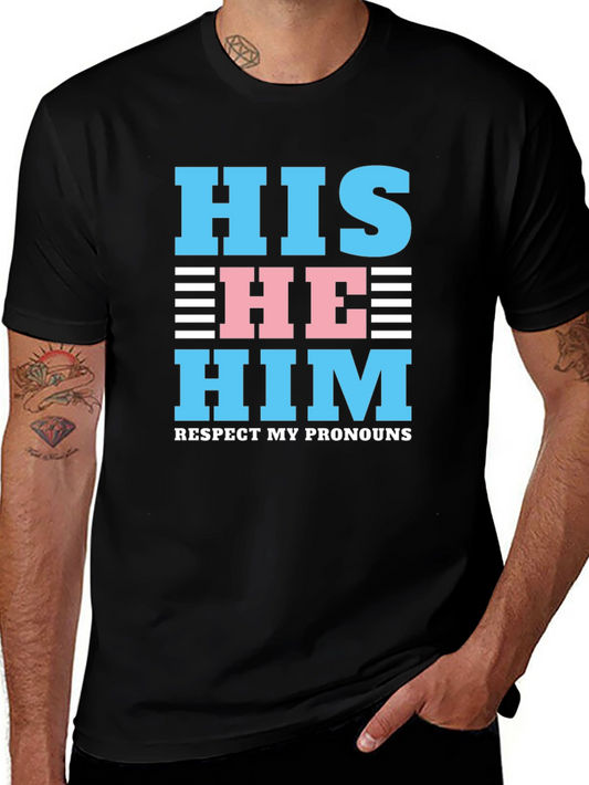 Respect My Pronouns T-Shirt - HIS HE HIM Design