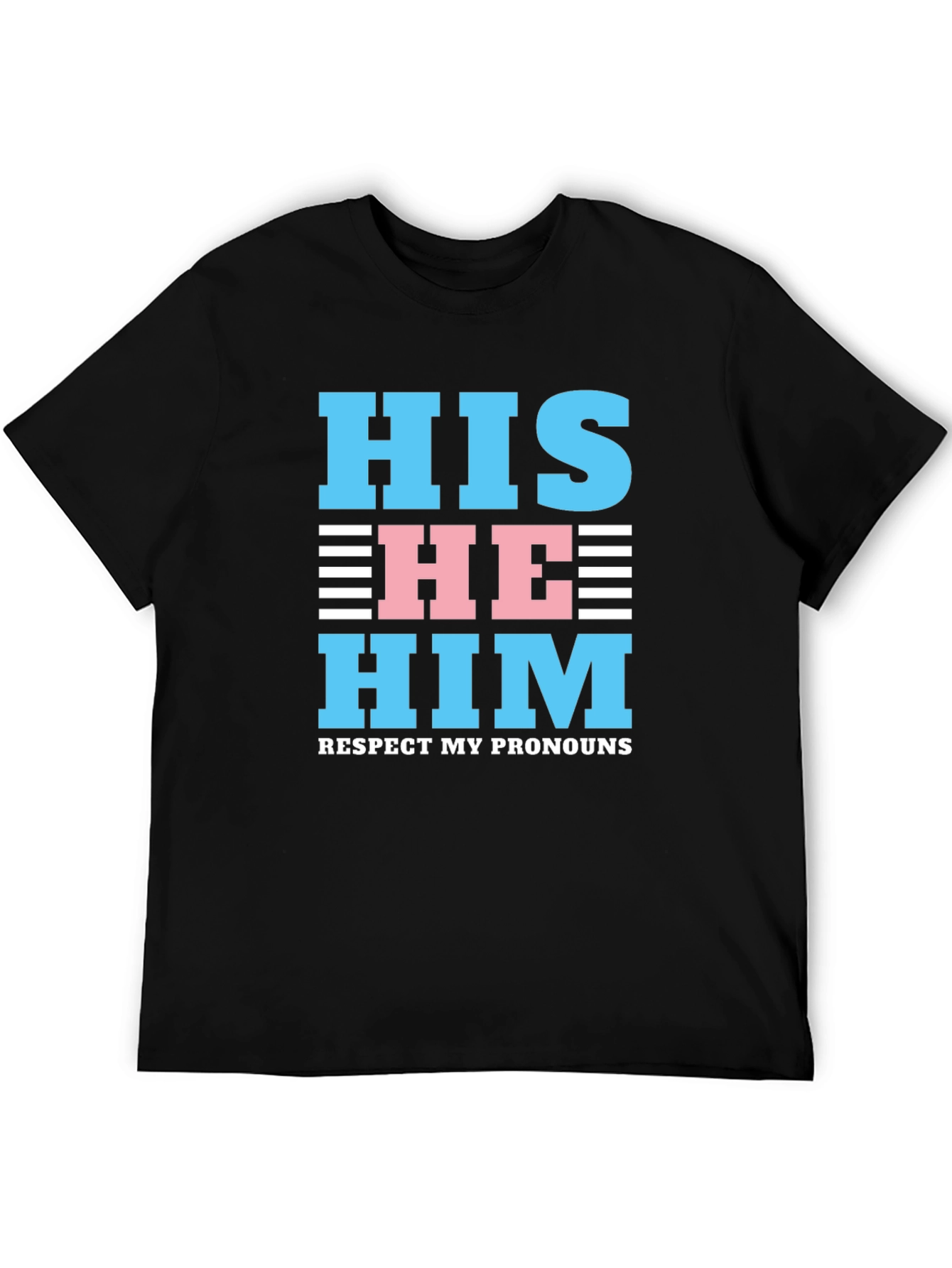 Respect My Pronouns T-Shirt - HIS HE HIM Design