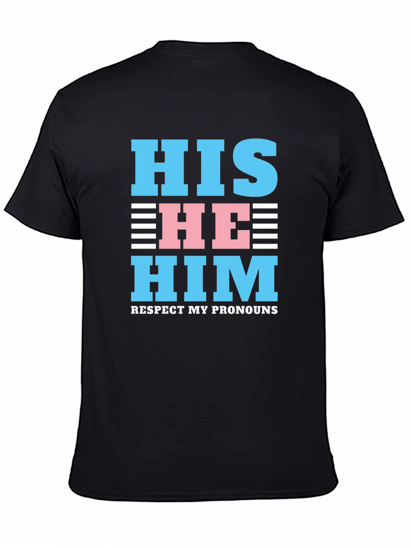 Respect My Pronouns T-Shirt - HIS HE HIM Design