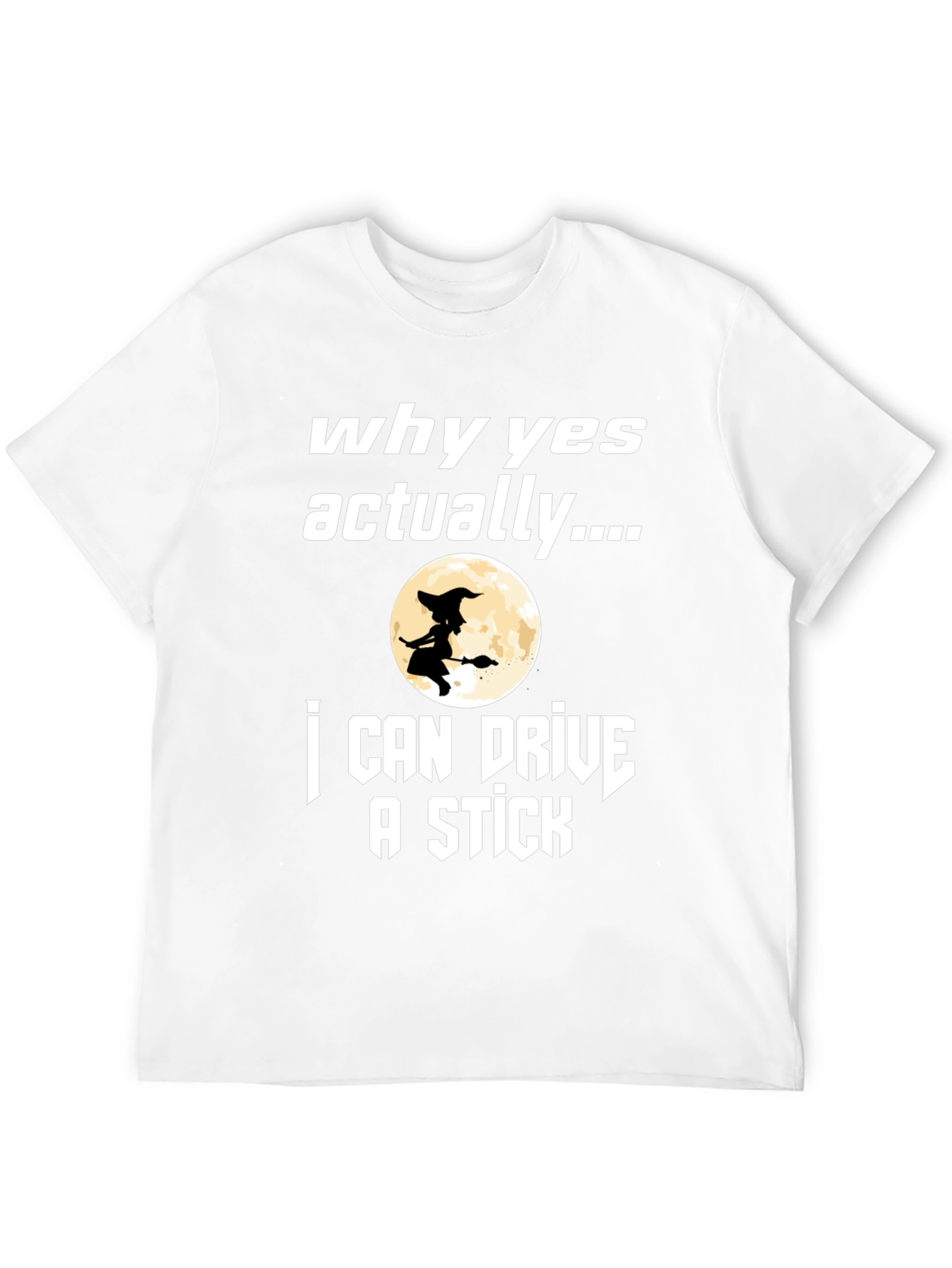 Why Yes Actually...T-Shirt