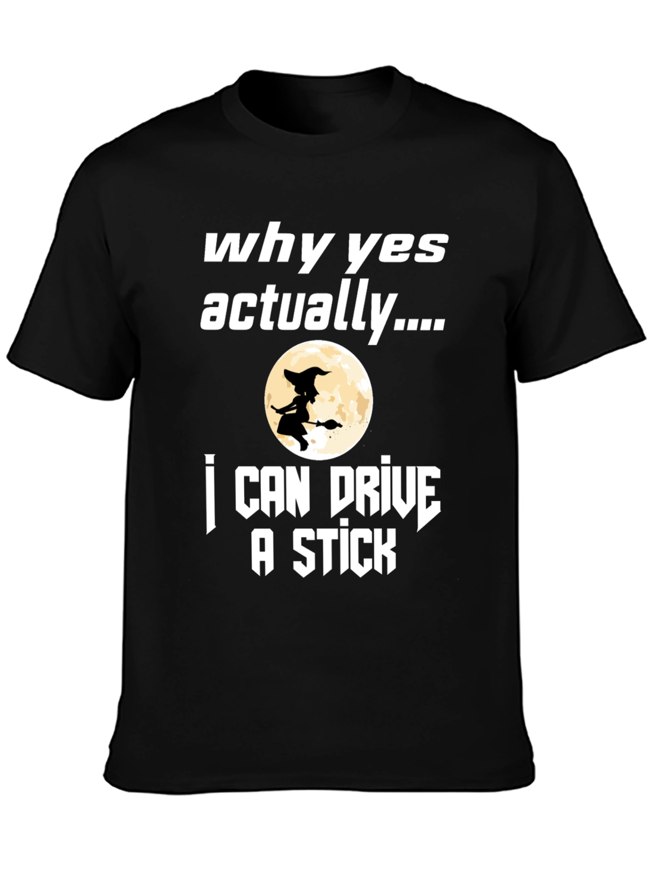 Why Yes Actually...T-Shirt