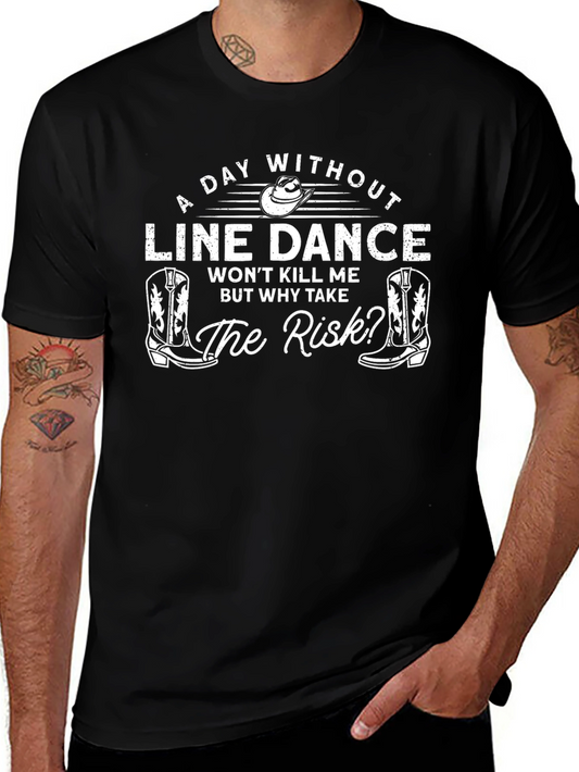 Line Dance T-Shirt - Why Take The Risk Tee