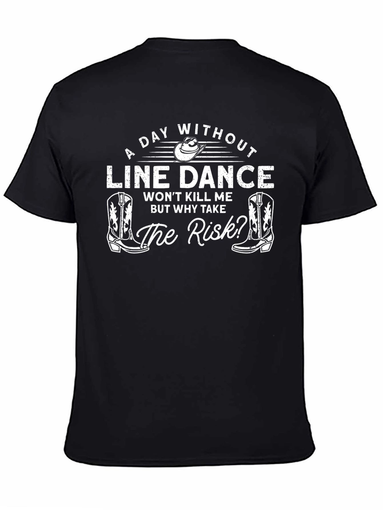 Line Dance T-Shirt - Why Take The Risk Tee