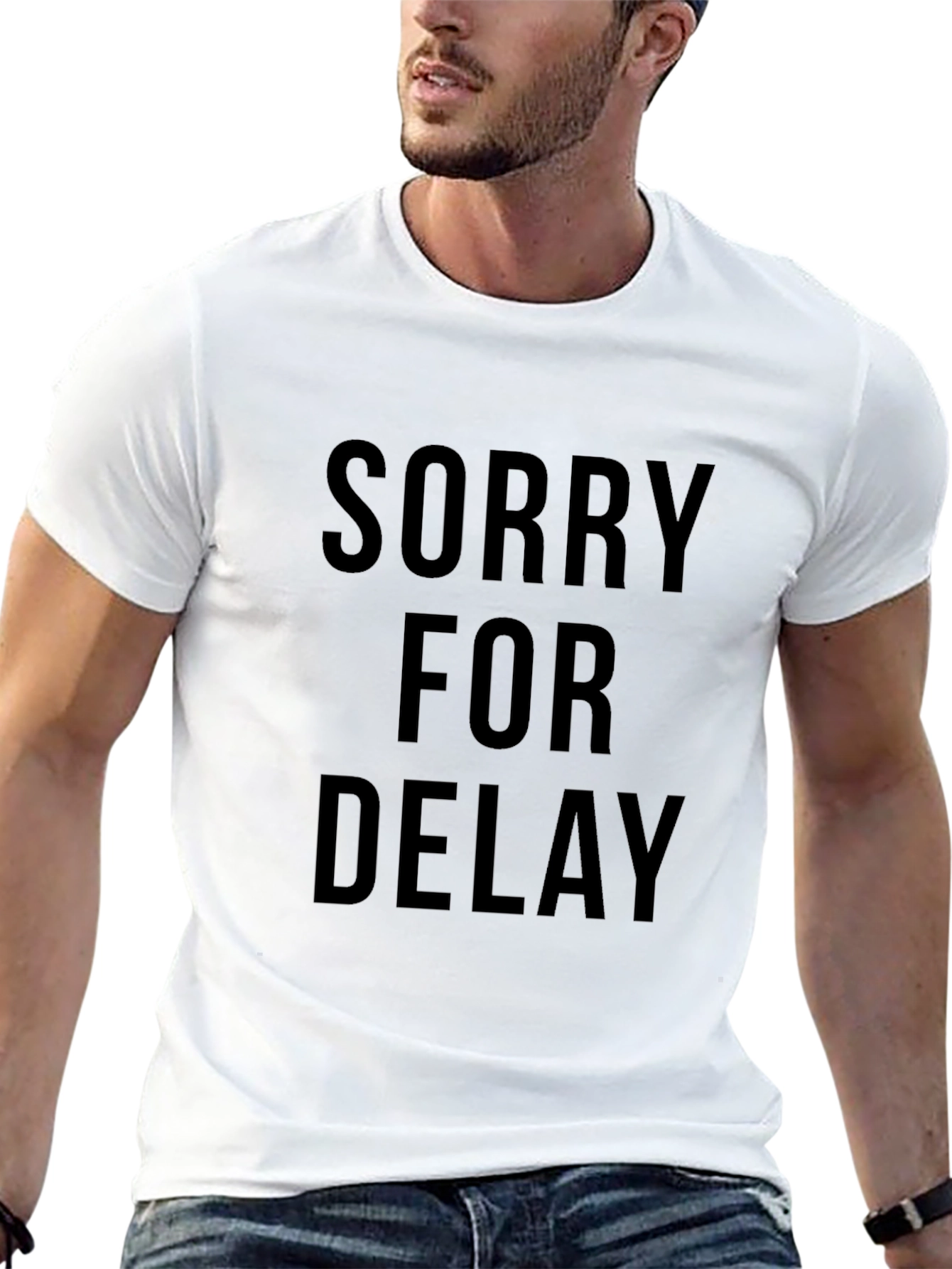 Sorry For Delay Slogan T-Shirt