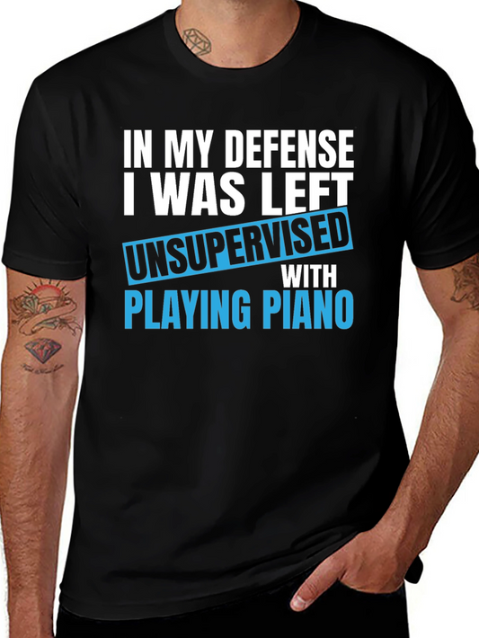 Funny Piano T-Shirt: In My Defense Unsupervised