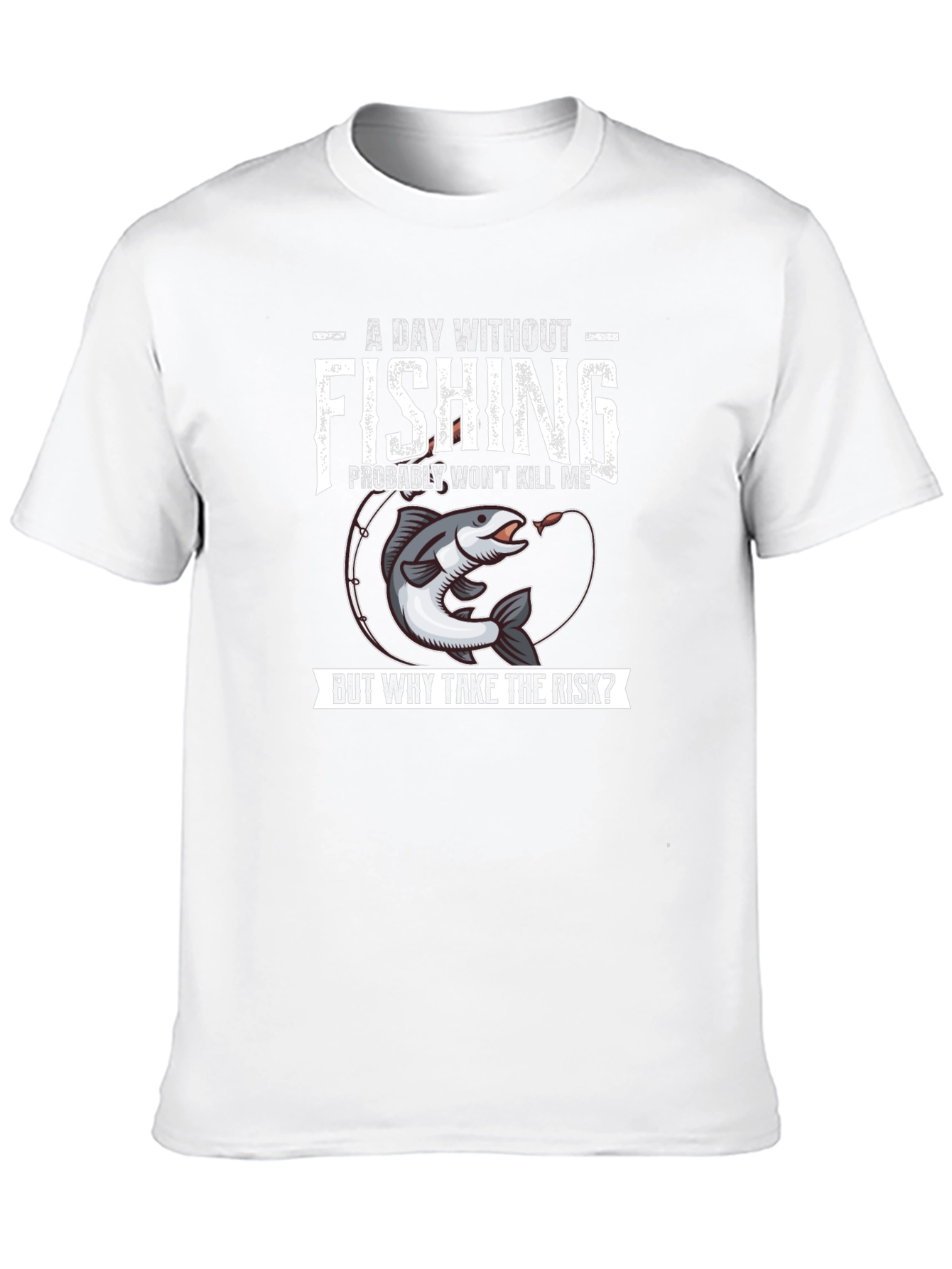 Funny Fishing T-Shirt - A Day Without Fishing