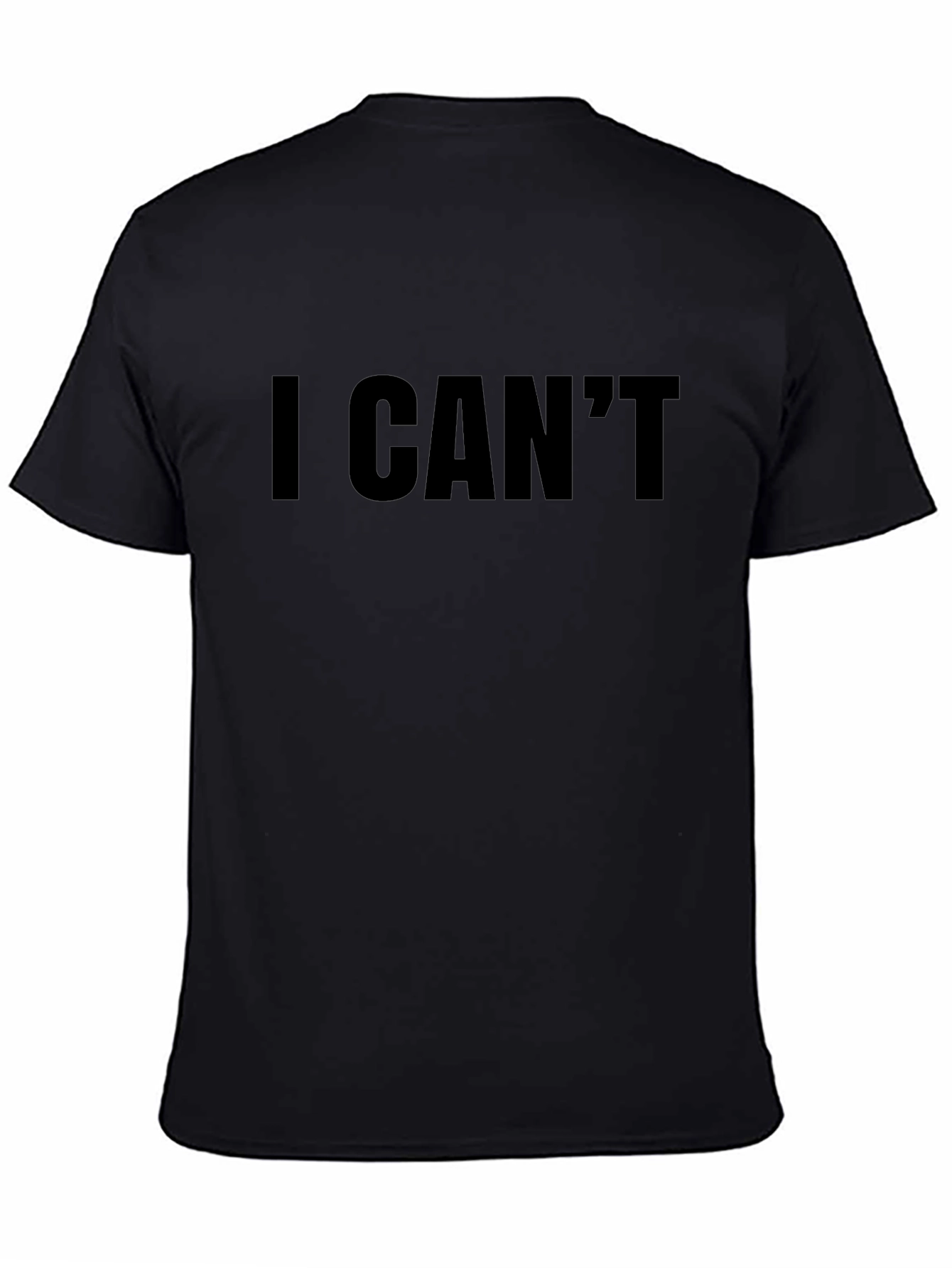 I Cant Graphic T-Shirt - Funny Statement Tee