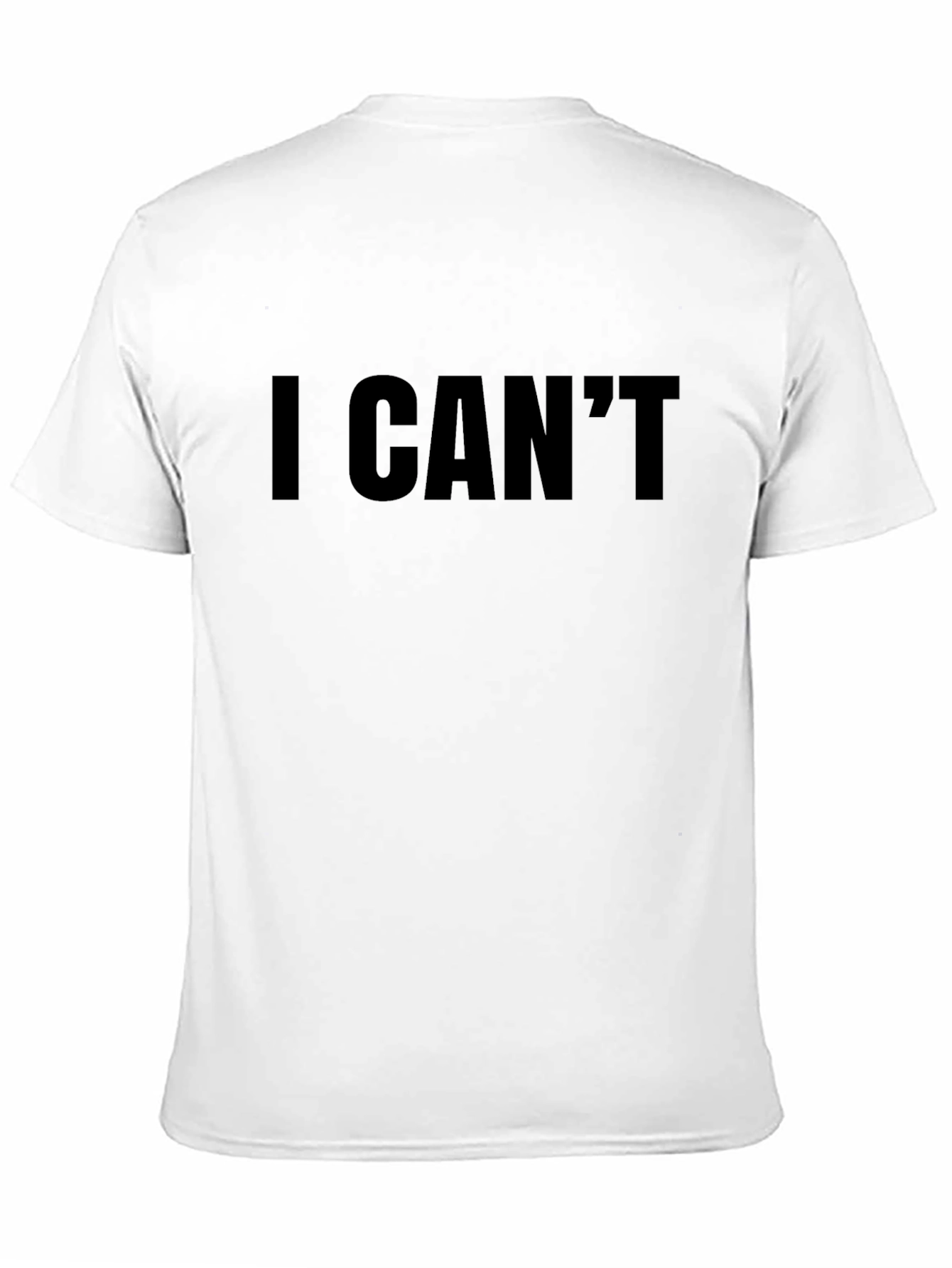 I Cant Graphic T-Shirt - Funny Statement Tee
