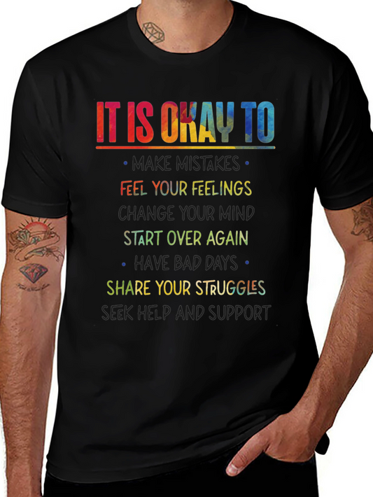 It Is Okay To Graphic Tee - Inspirational Shirt