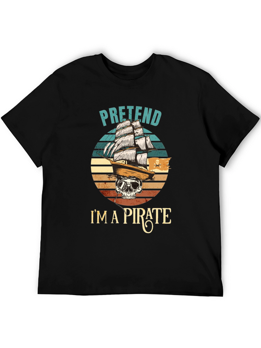 Pretend Im A Pirate T-Shirt - Skull & Ship Graphic Tee