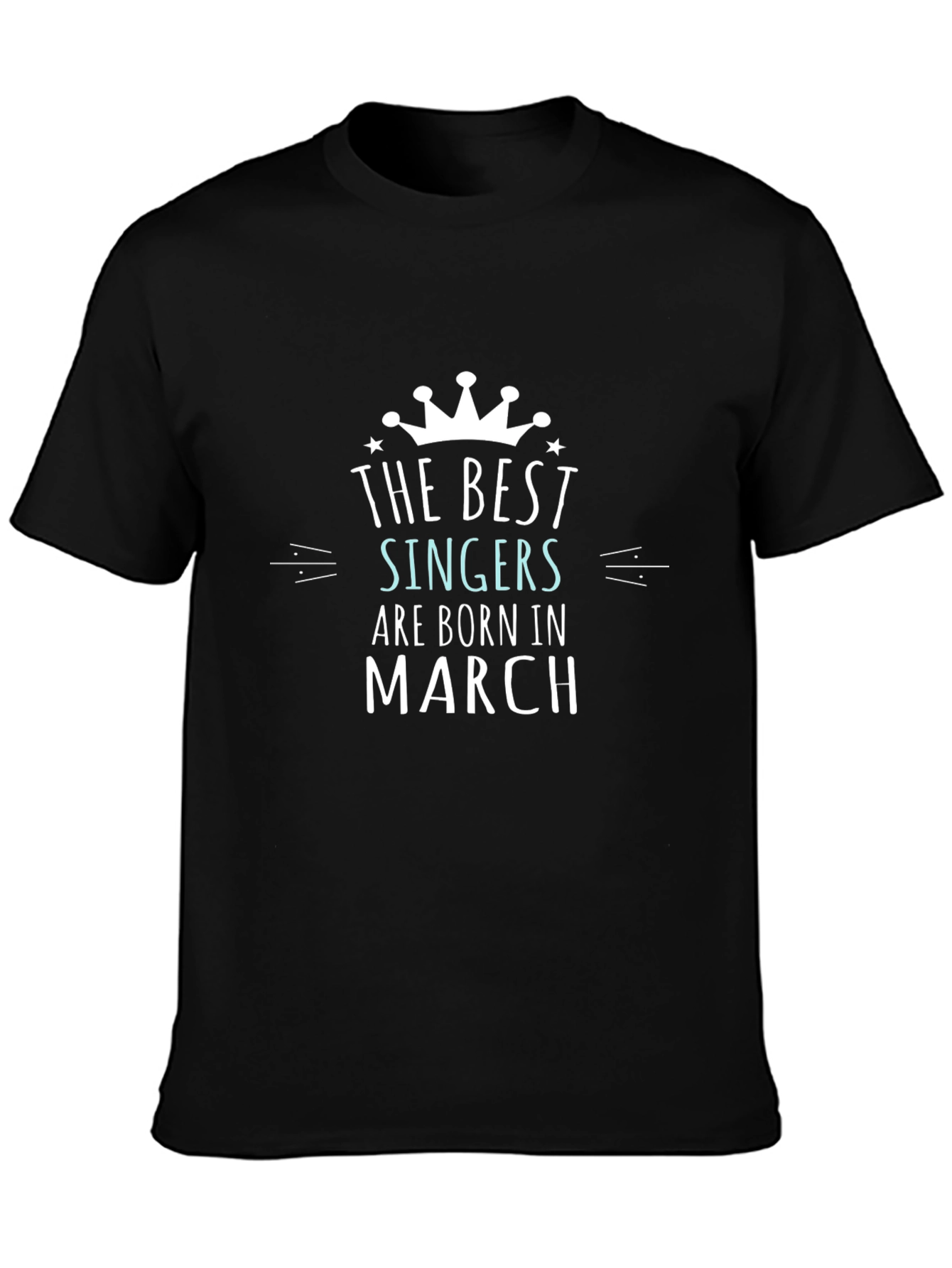 Best Singers Born in March Black Tee Shirt