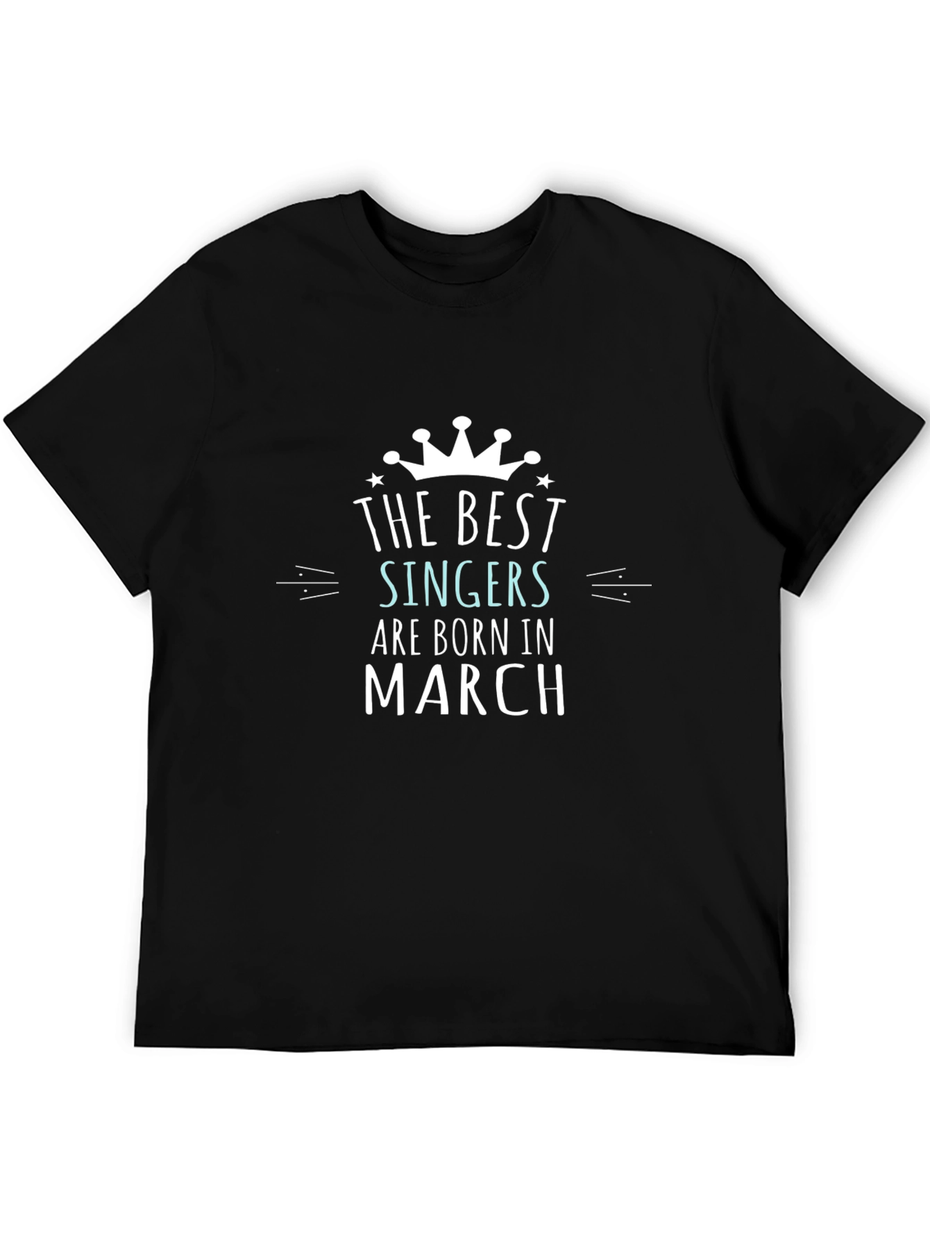 Best Singers Born in March Black Tee Shirt