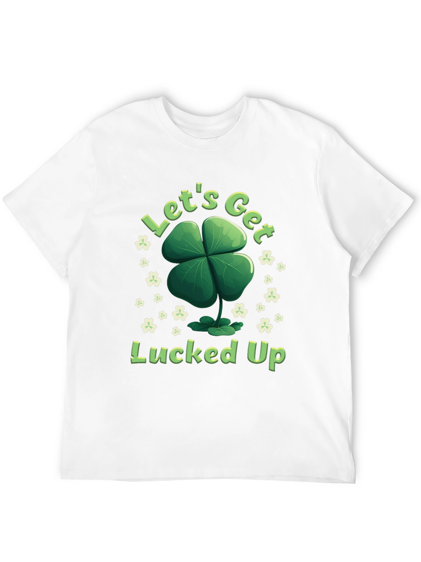 Lucky Clover T-Shirt - Lets Get Lucked Up