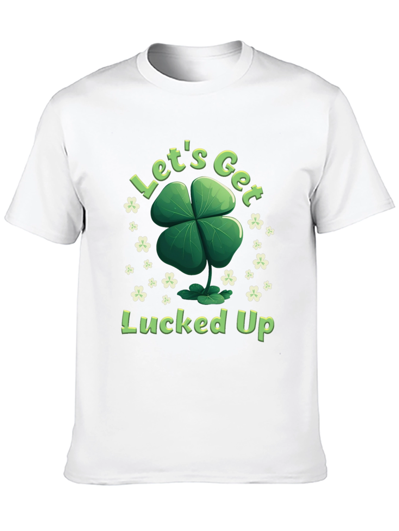 Lucky Clover T-Shirt - Lets Get Lucked Up