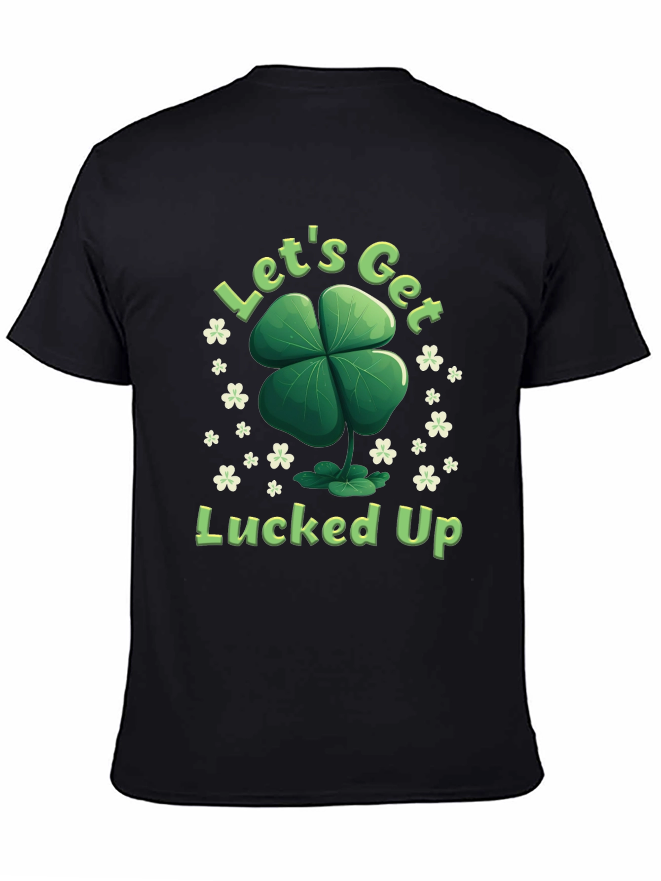 Lucky Clover T-Shirt - Lets Get Lucked Up