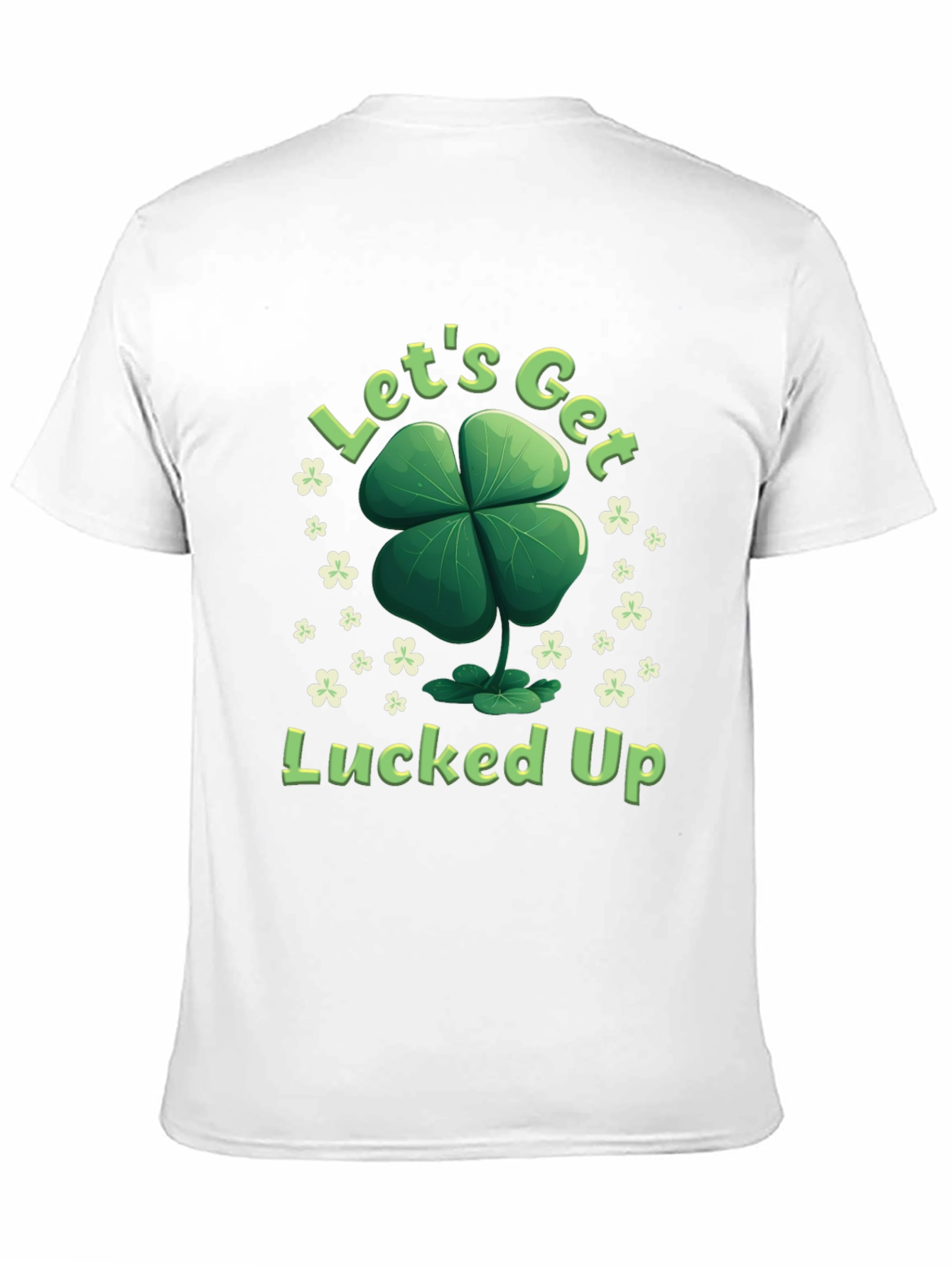 Lucky Clover T-Shirt - Lets Get Lucked Up