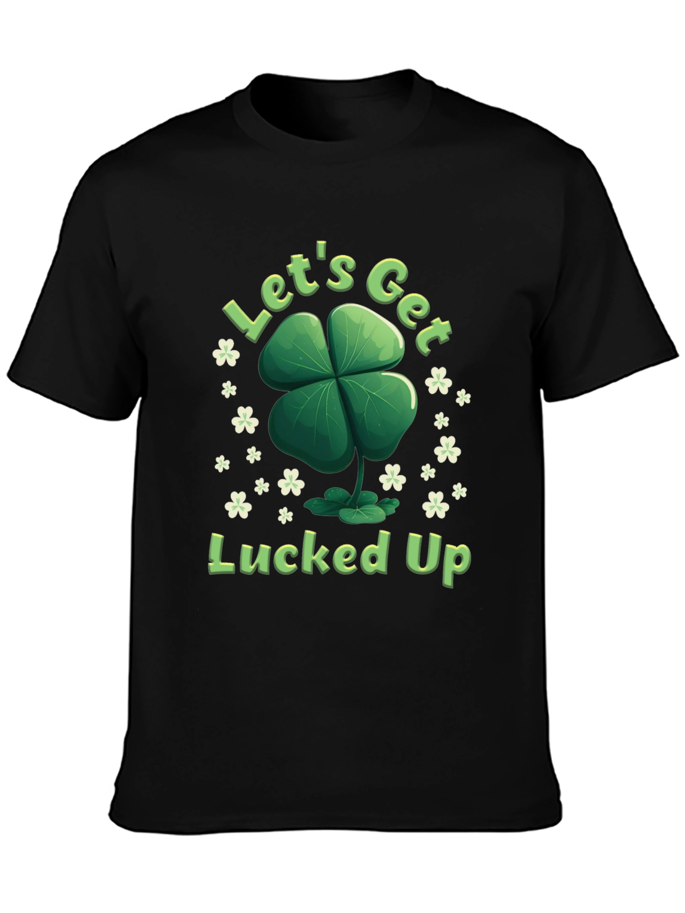 Lucky Clover T-Shirt - Lets Get Lucked Up