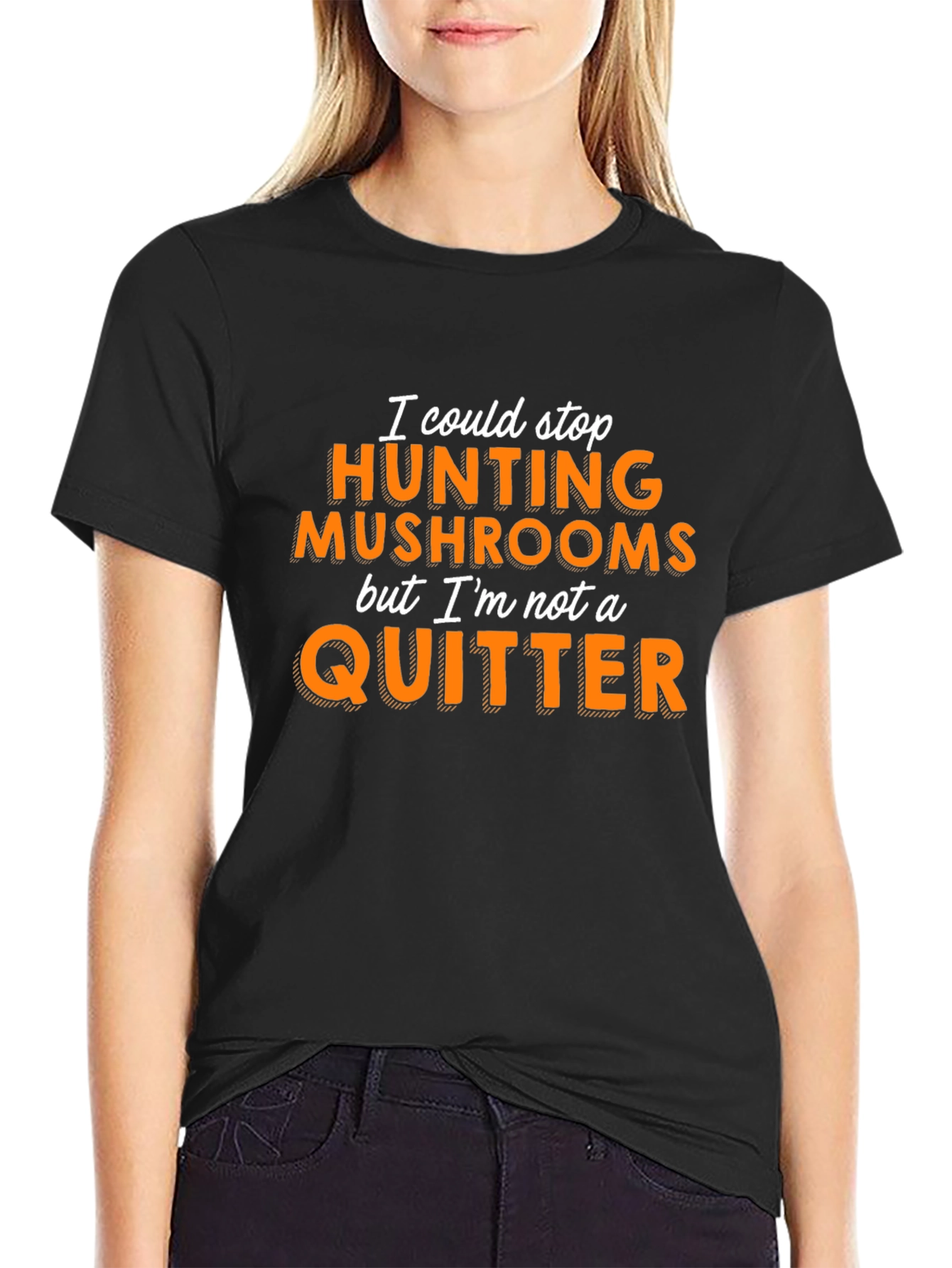 Mushroom Hunting T-Shirt - Not a Quitter!