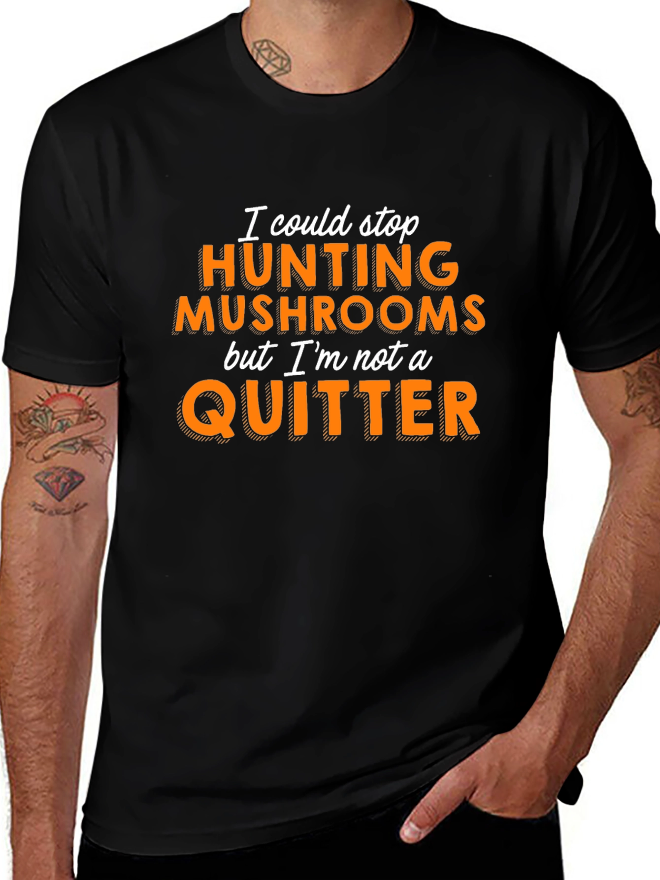Mushroom Hunting T-Shirt - Not a Quitter!