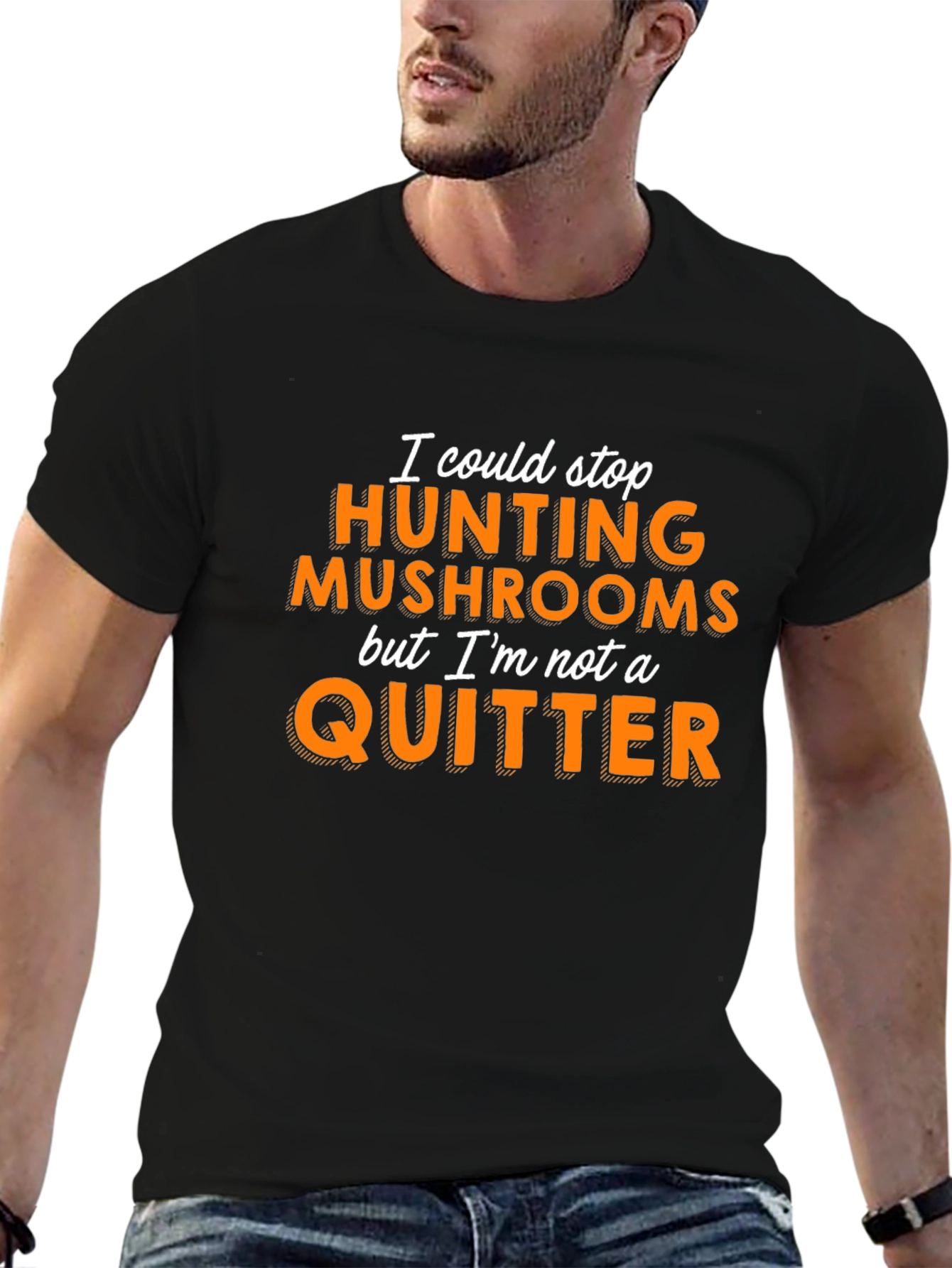 Mushroom Hunting T-Shirt - Not a Quitter!