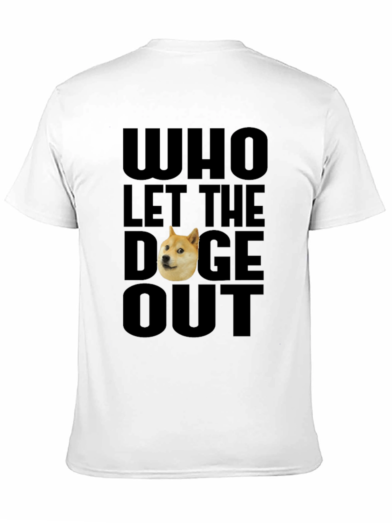 Who Let The Doge Out T-Shirt