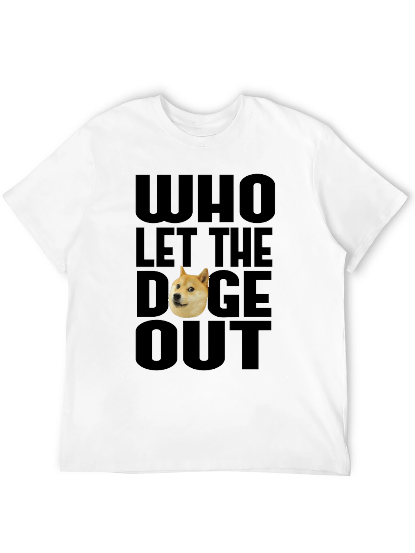 Who Let The Doge Out T-Shirt