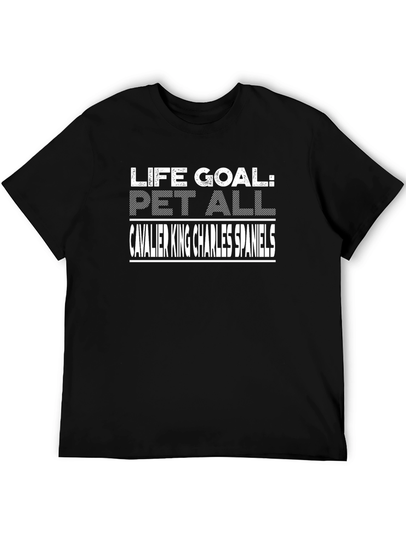 Life Goal Cavalier King Charles Spaniels T-Shirt