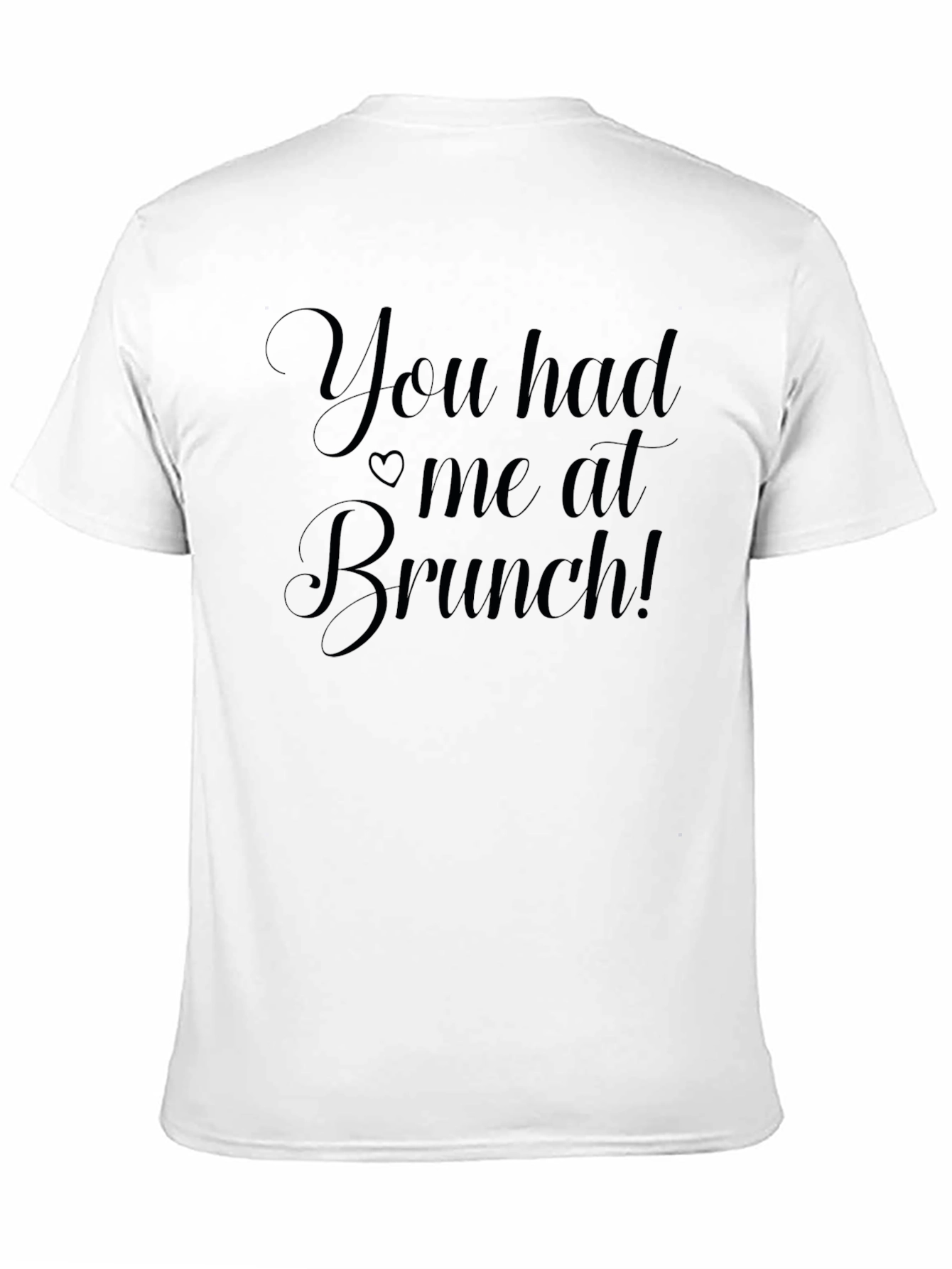 You Had Me At Brunch Mens T-Shirt
