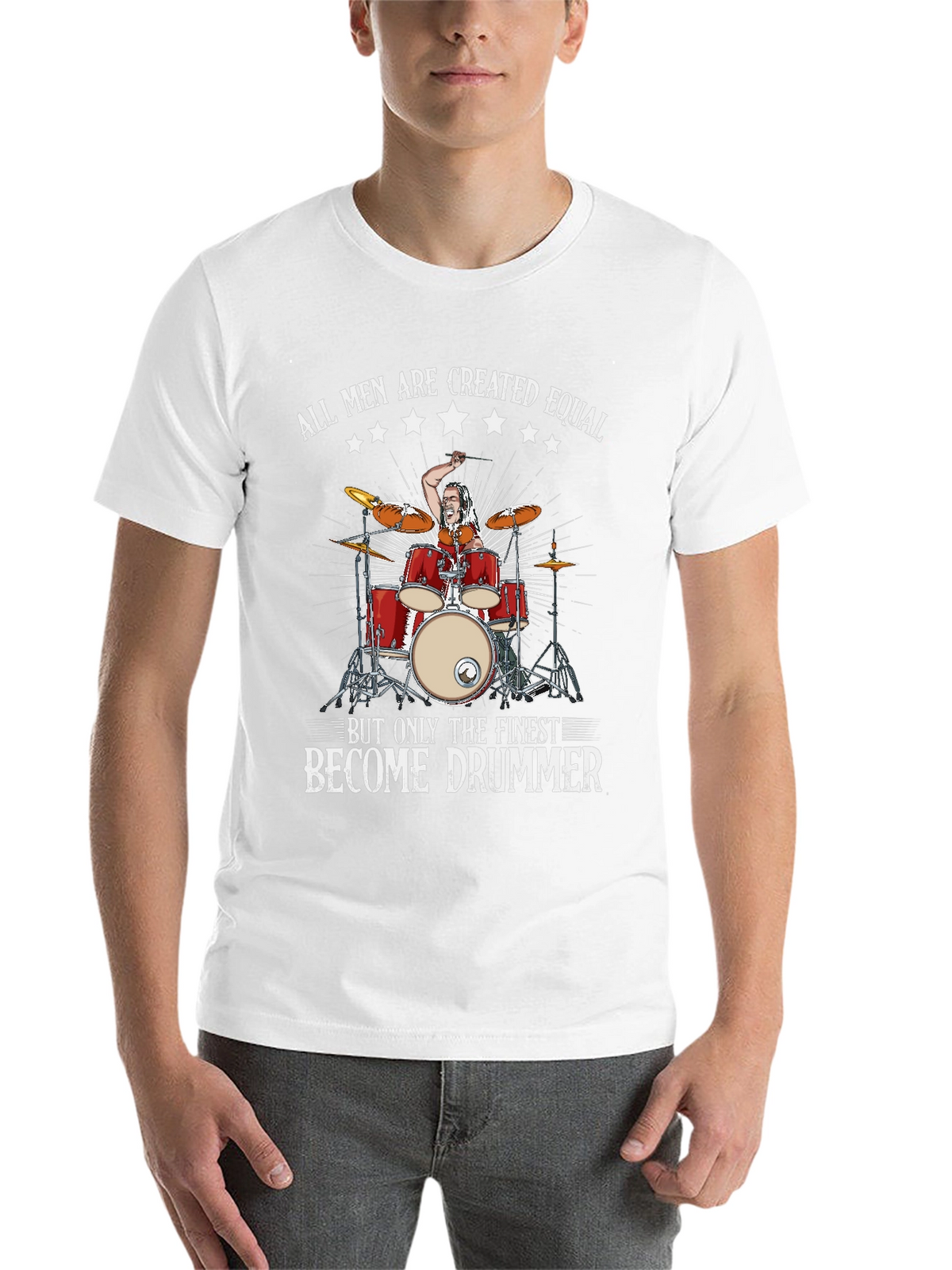 Drummer T-Shirt: All Men Are Created Equal