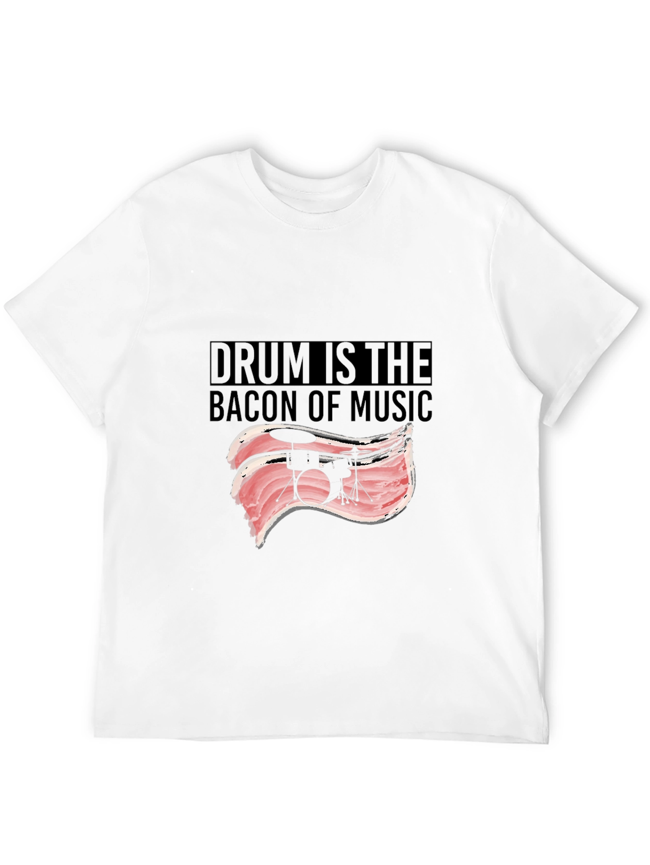 Drum is The Bacon of Music Black T-Shirt