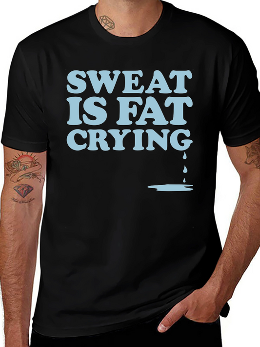 Sweat Is Fat Crying Graphic Tee