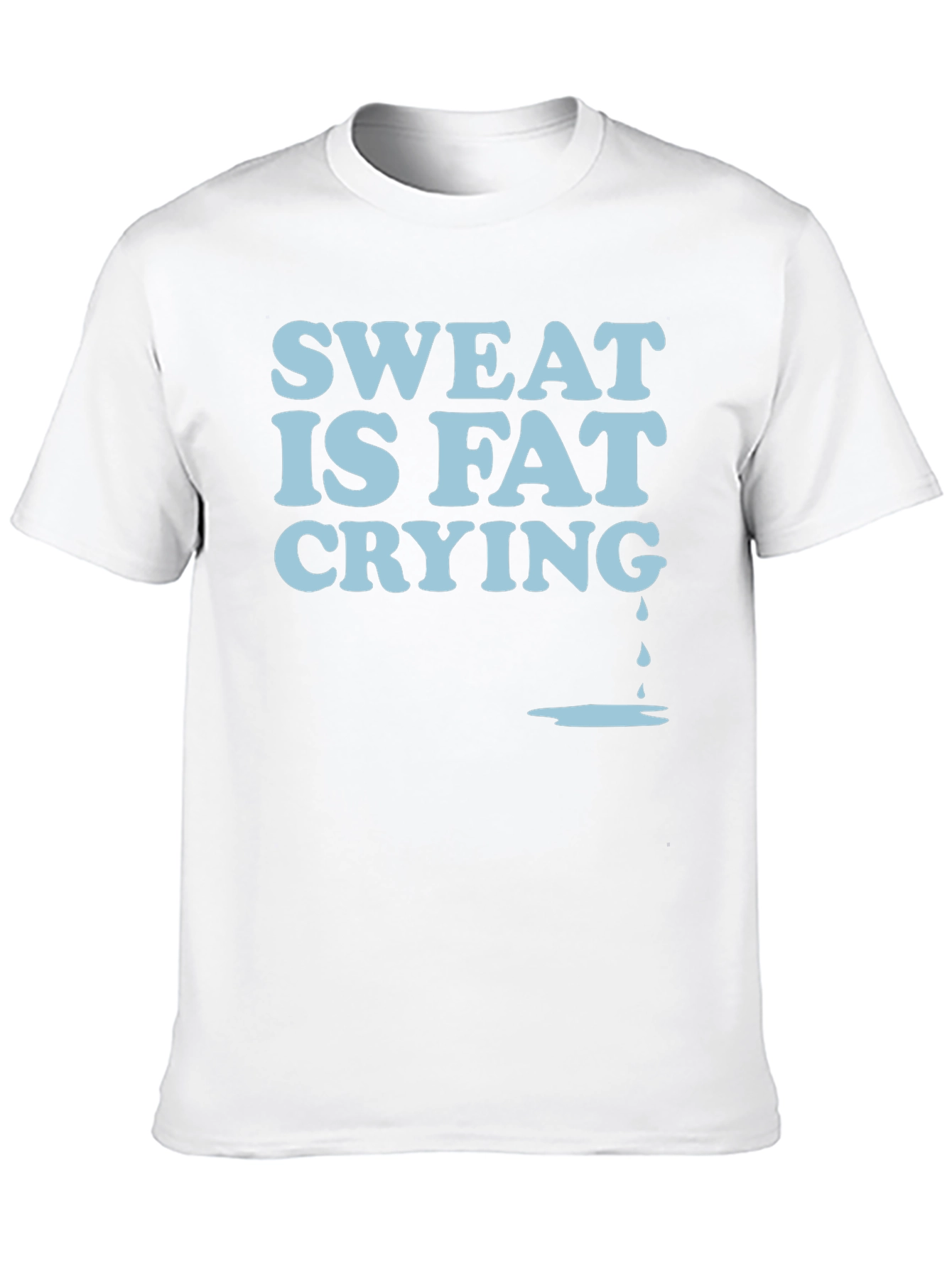 Sweat Is Fat Crying Graphic Tee