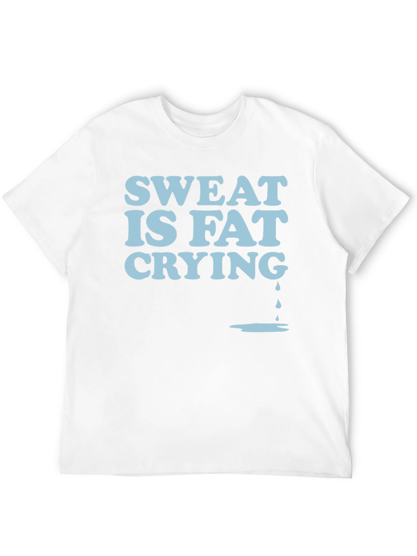 Sweat Is Fat Crying Graphic Tee