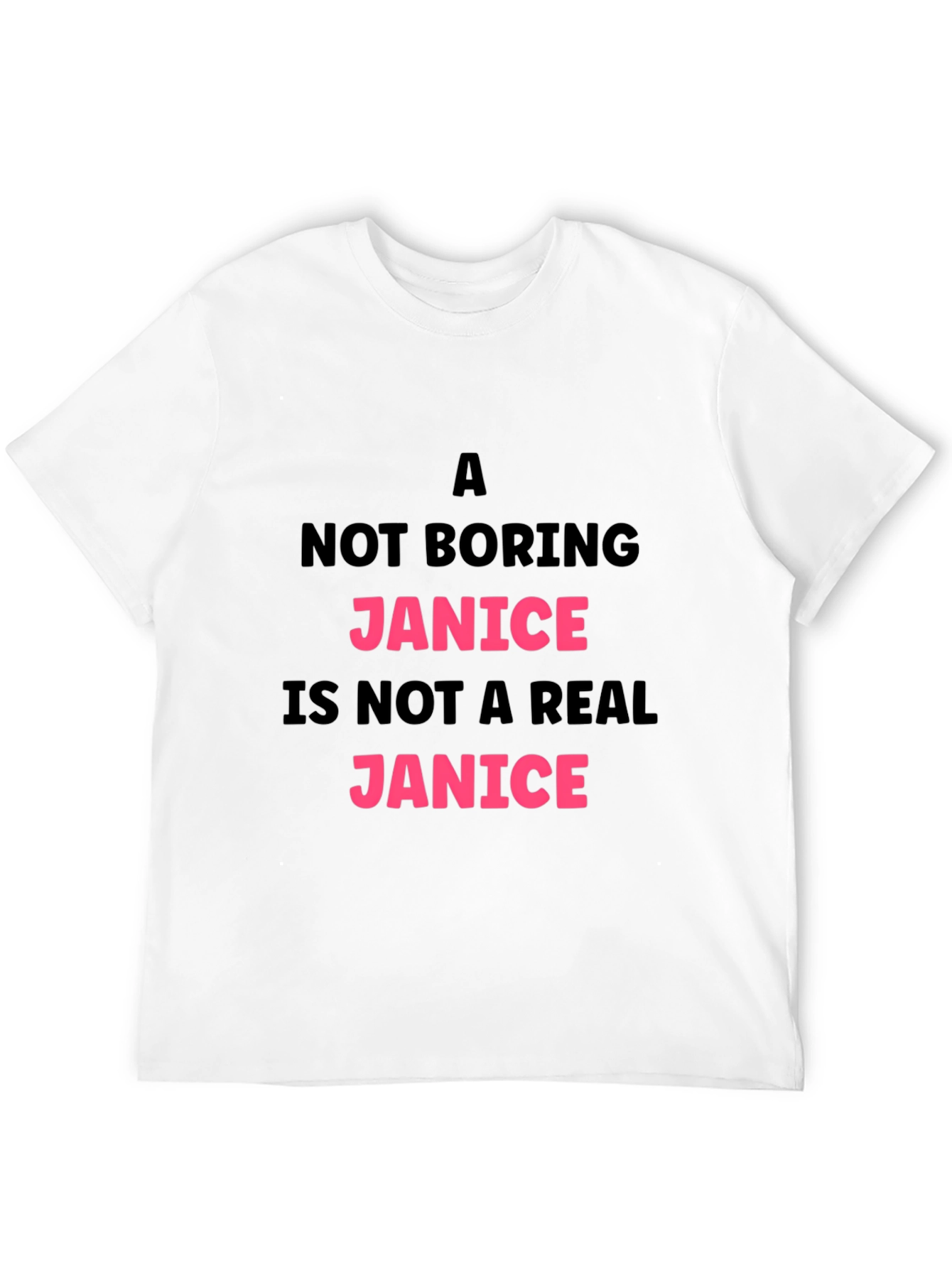 Funny Janice T-Shirt - A Not Boring Janice