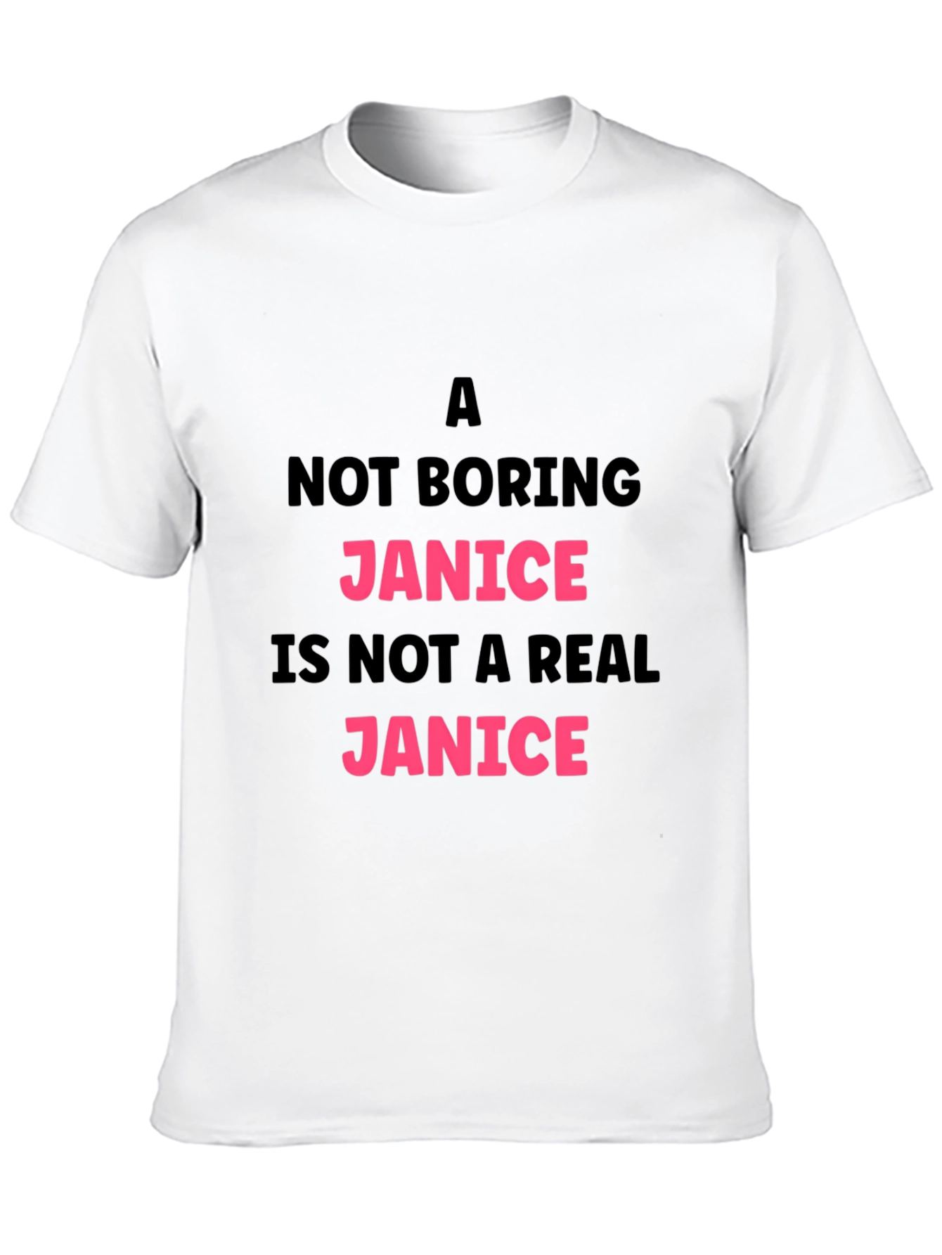 Funny Janice T-Shirt - A Not Boring Janice