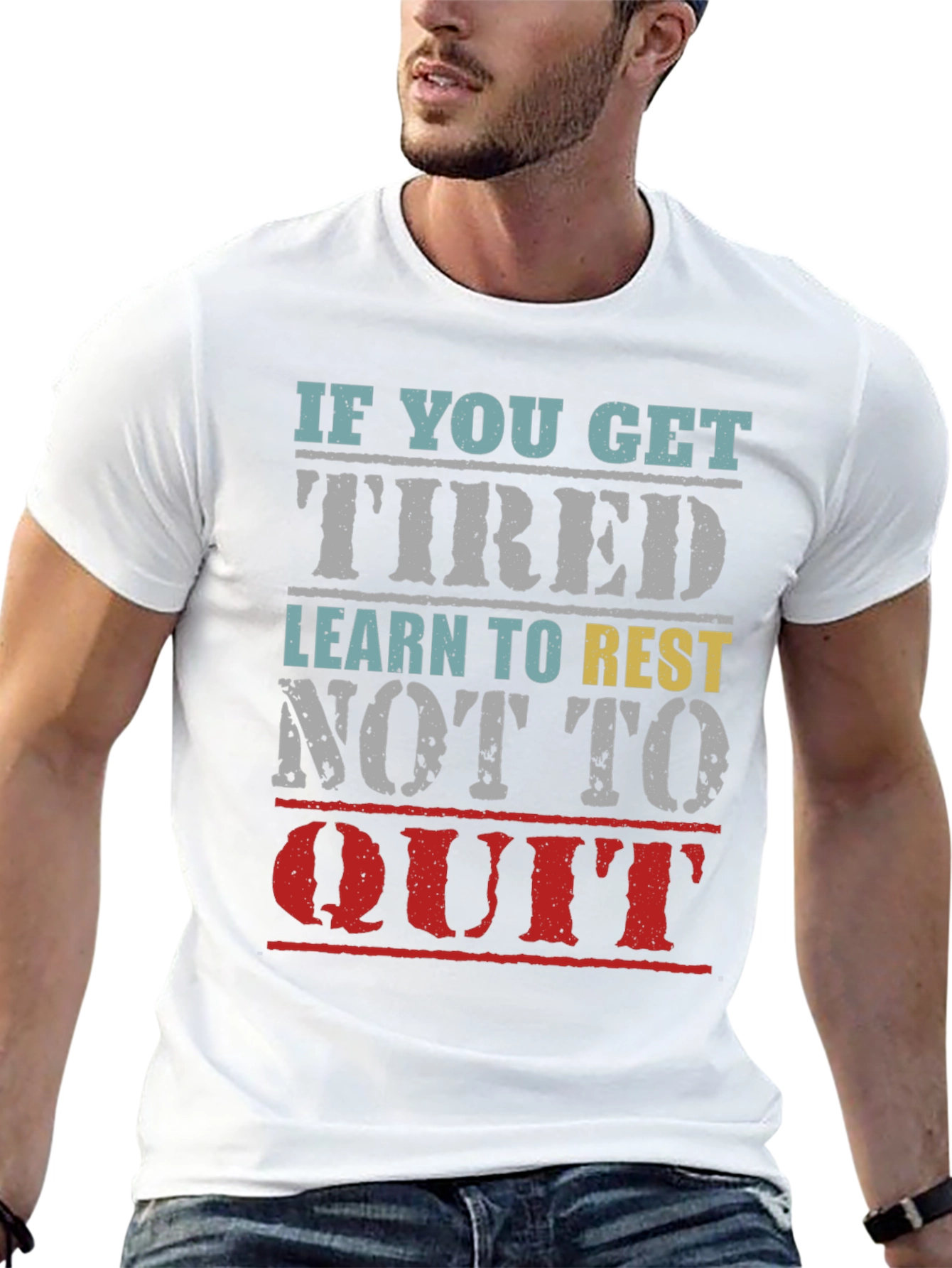 Motivational Graphic T-Shirt - If You Get Tired Rest!