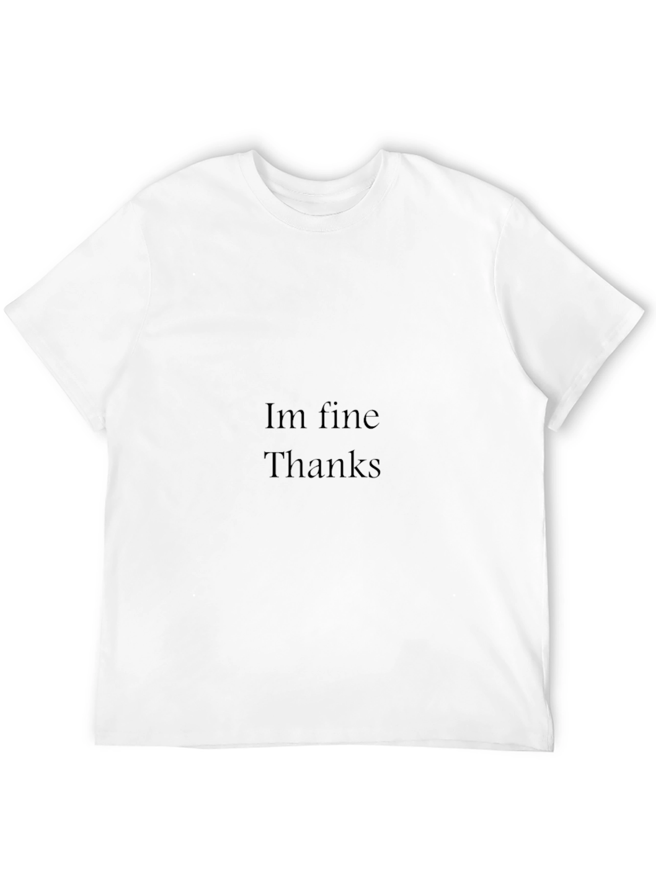 Im Fine Thanks Black Tee