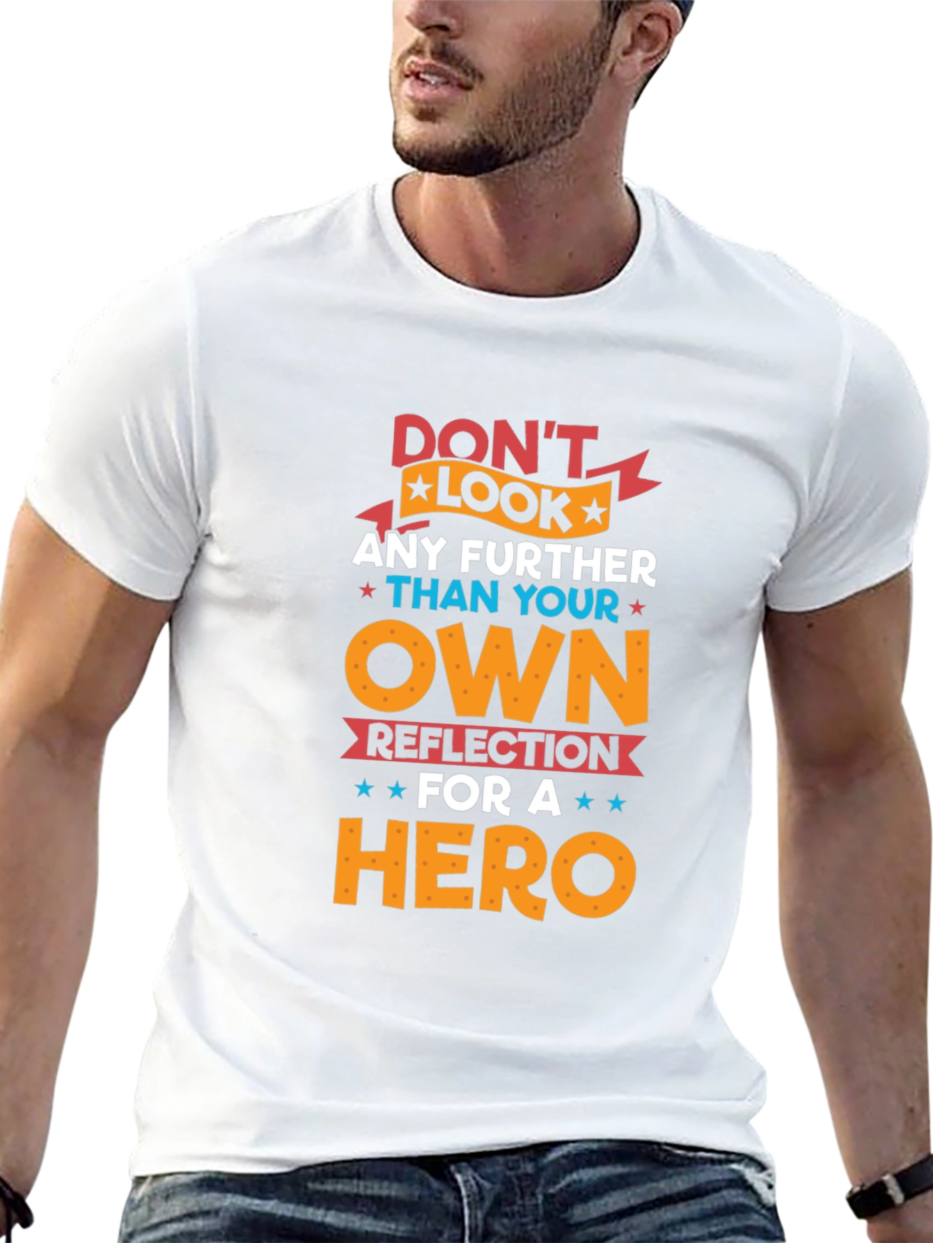 Dont Look Any Further T-Shirt - Hero Reflection Design
