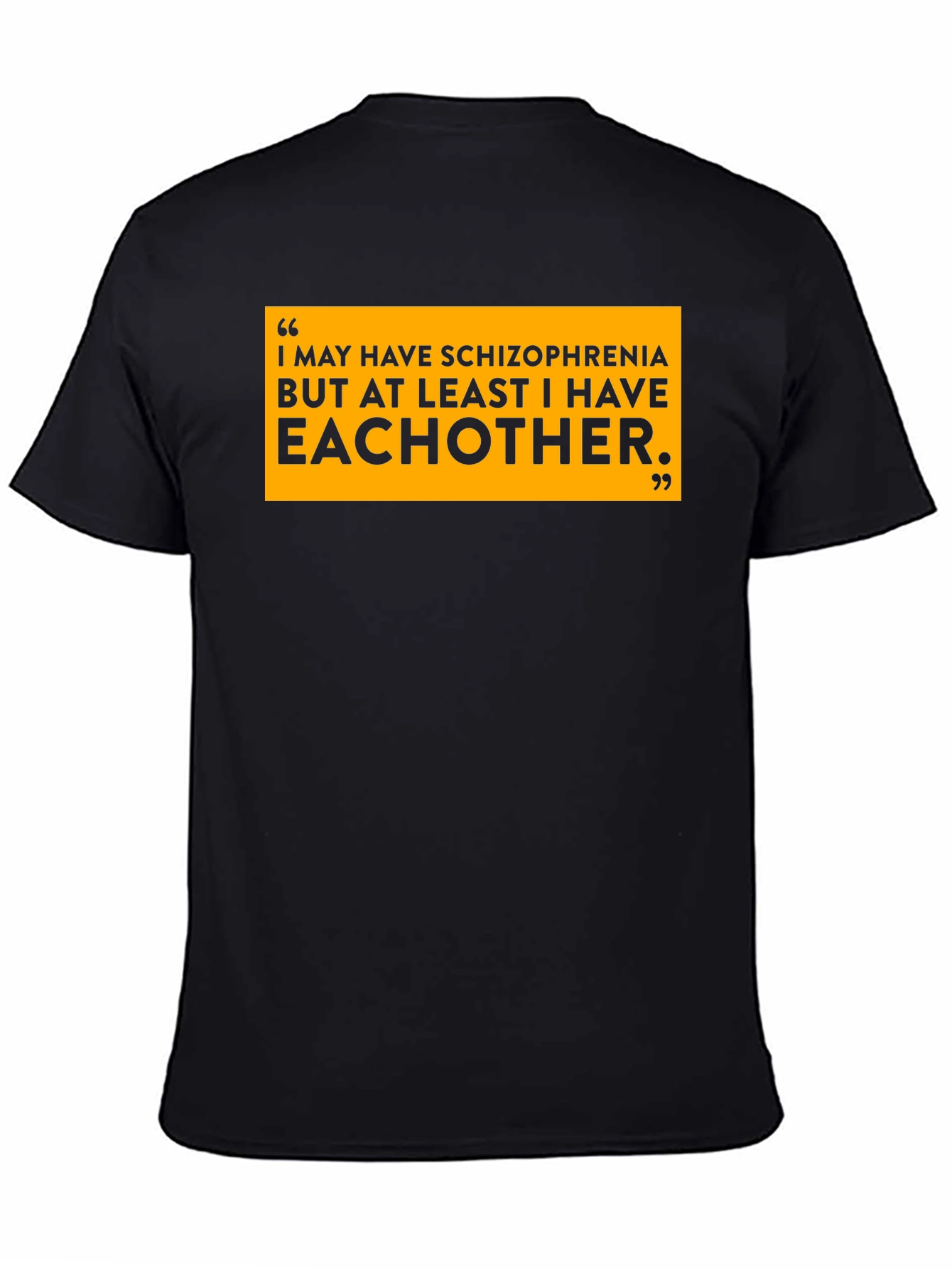 Schizophrenia Eachother T-Shirt Black Cotton Slogan Tee Funny