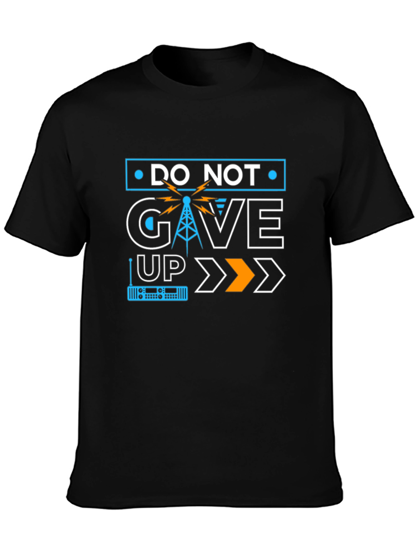 Do Not Give Up T-Shirt: Motivational Ham Radio Design