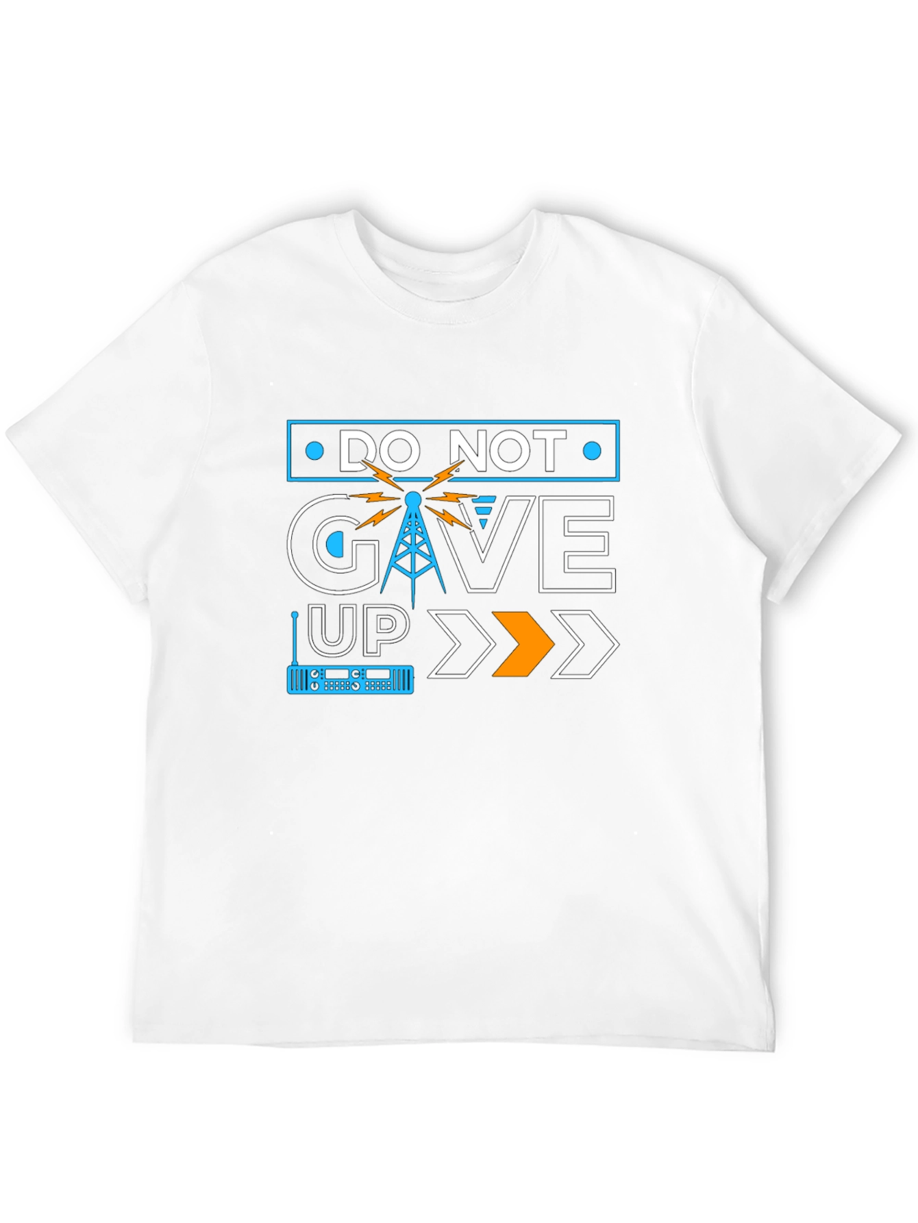 Do Not Give Up T-Shirt: Motivational Ham Radio Design