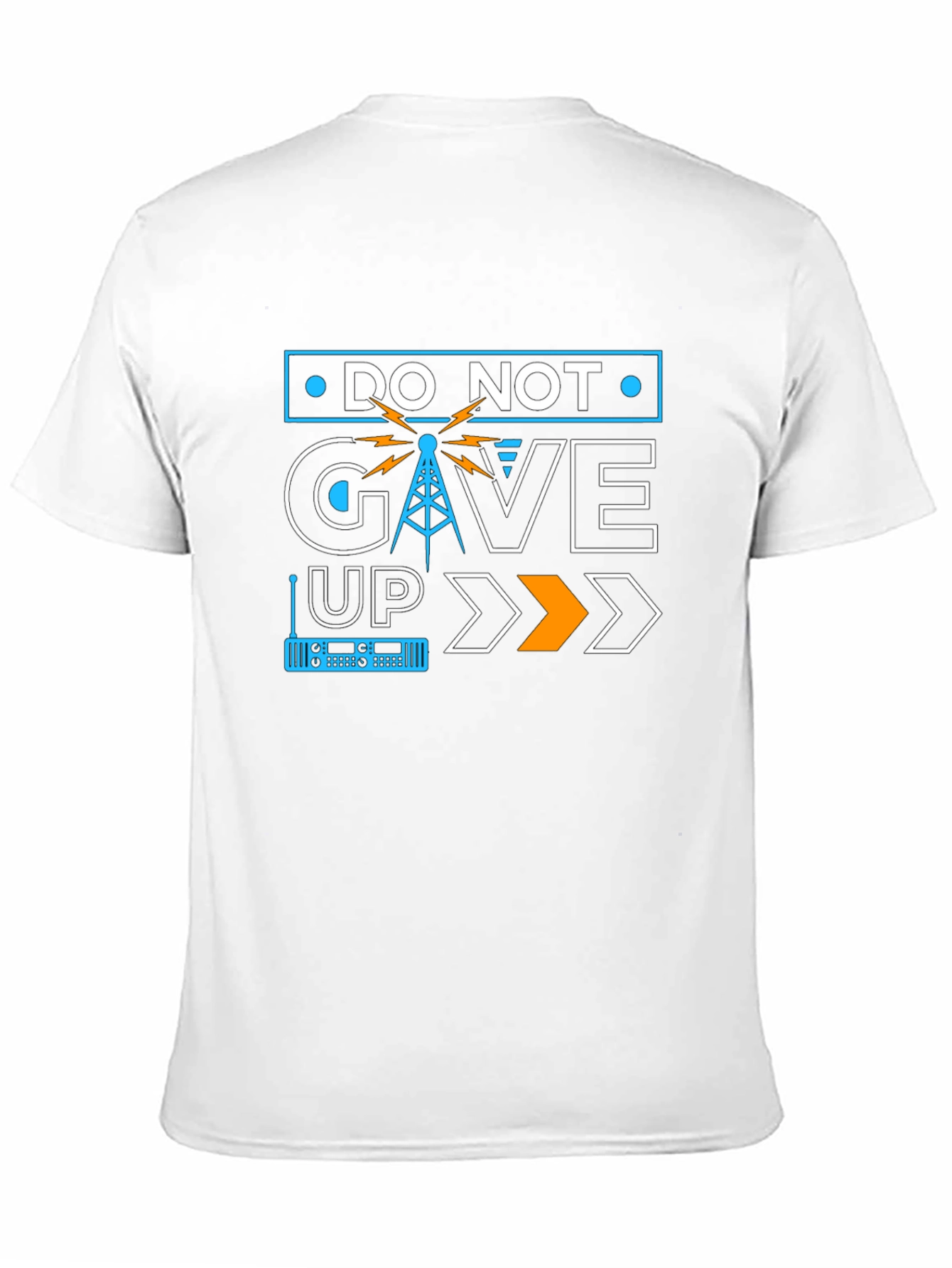 Do Not Give Up T-Shirt: Motivational Ham Radio Design
