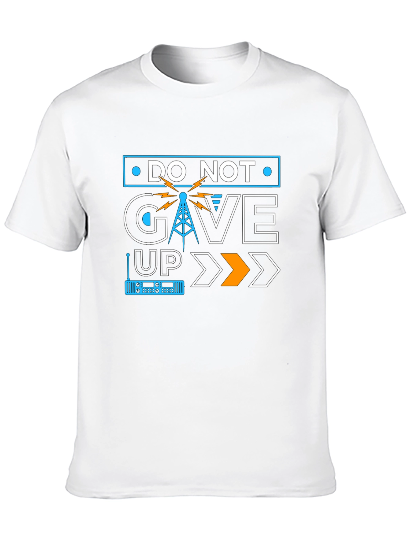 Do Not Give Up T-Shirt: Motivational Ham Radio Design