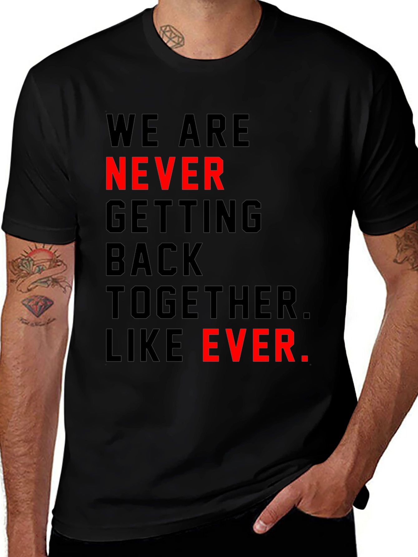 We Are Never Getting Back Together T-Shirt