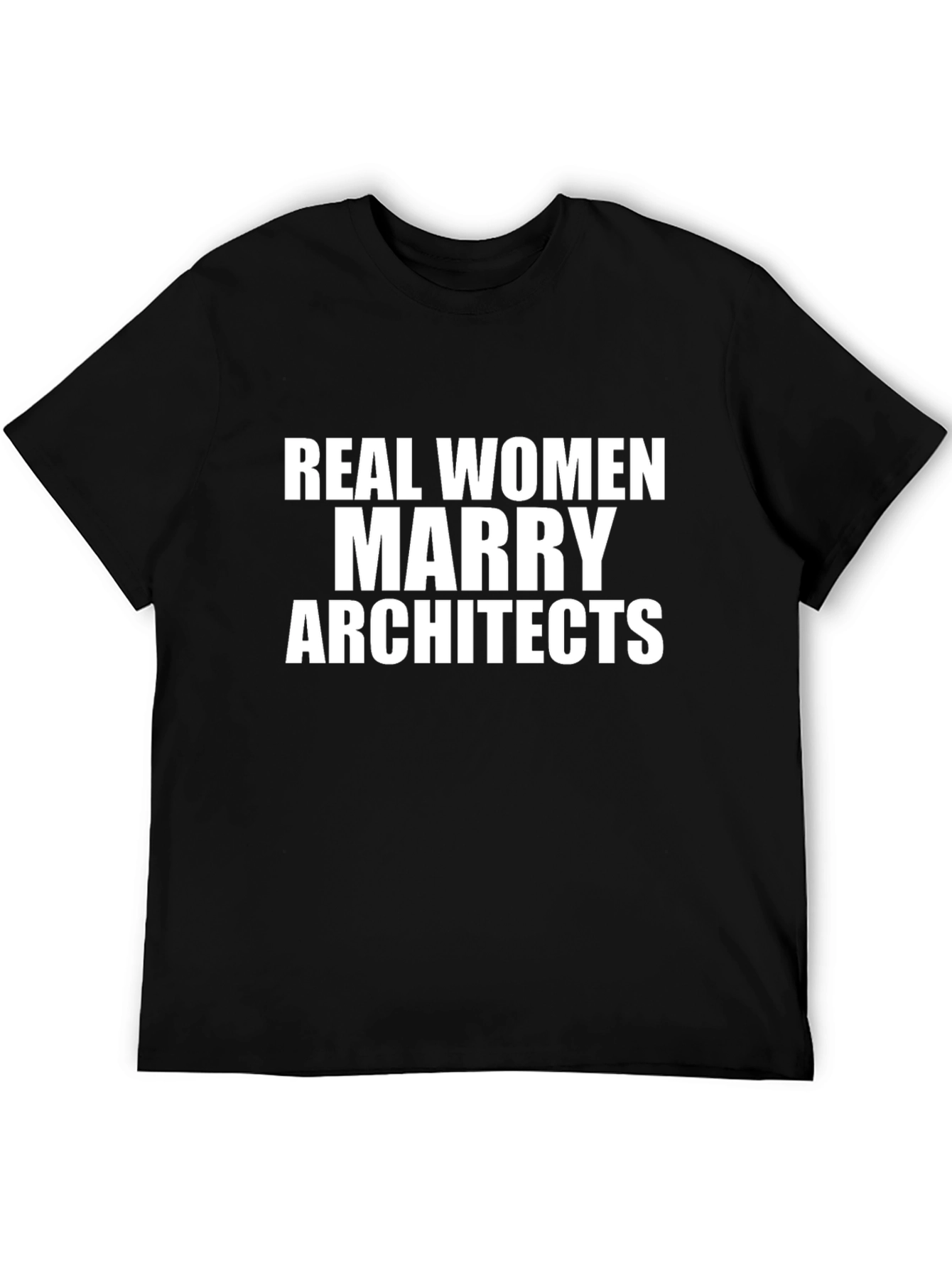 Real Women Marry Architects T-Shirt