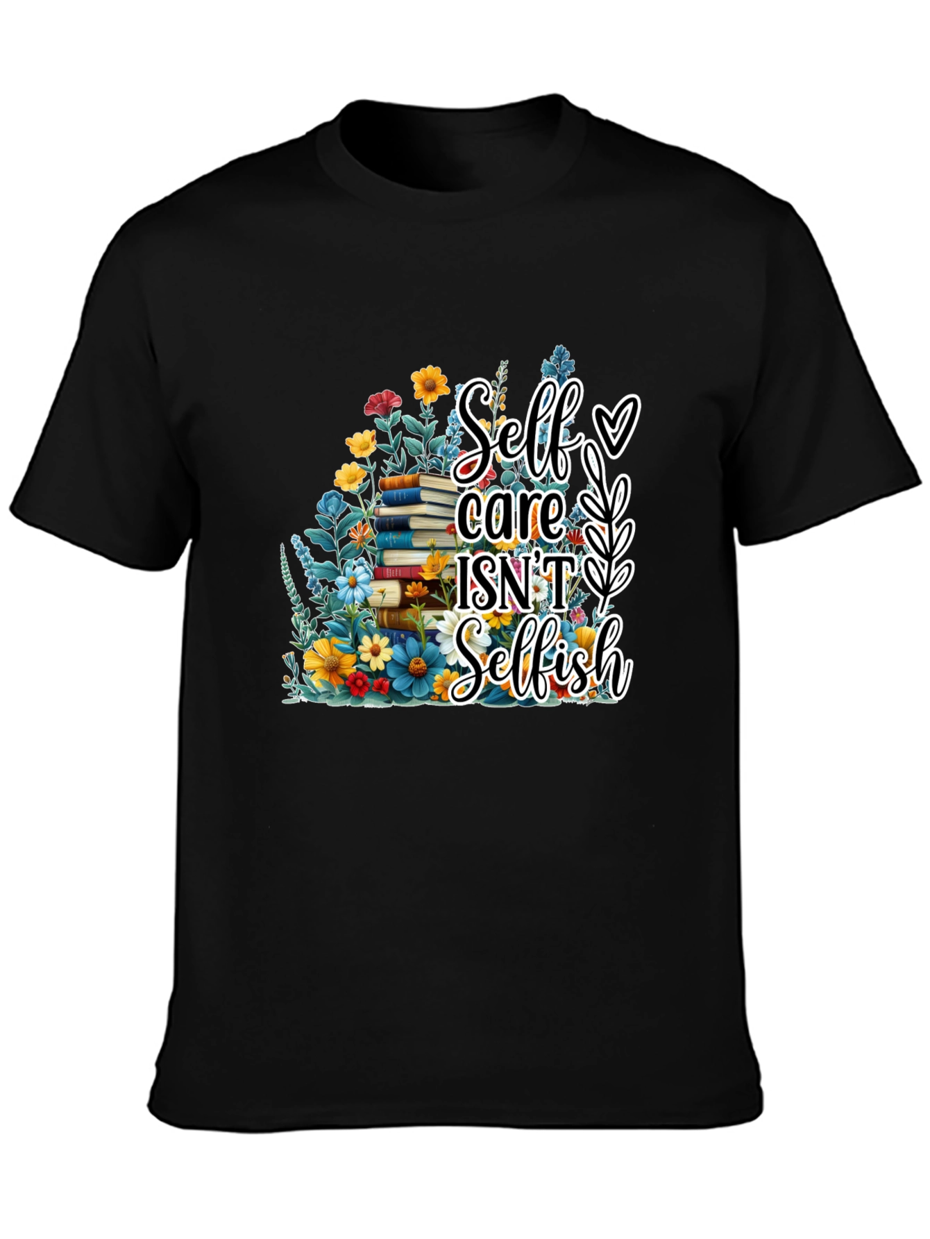 Self Care Isnt Selfish Graphic Tee