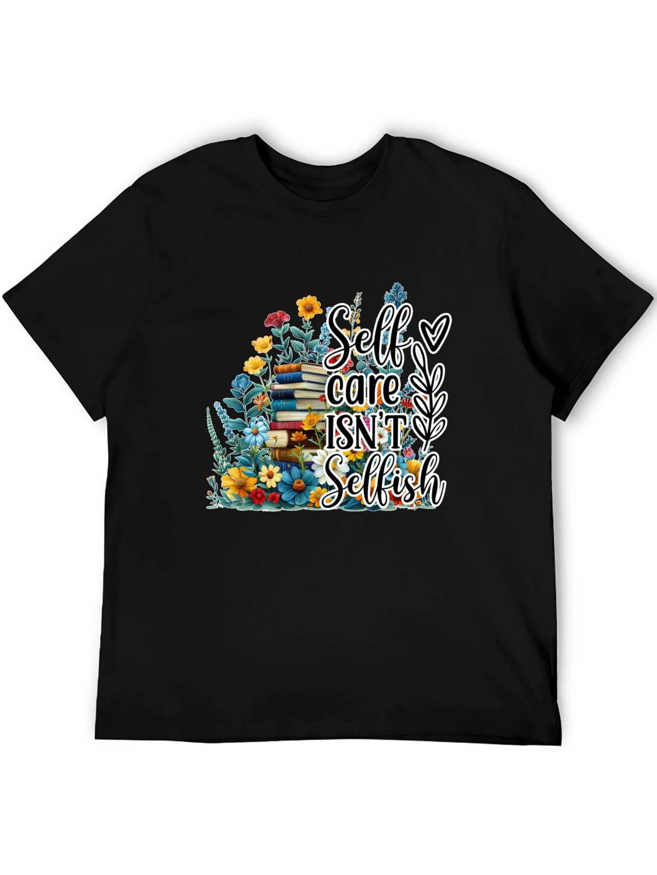 Self Care Isnt Selfish Graphic Tee
